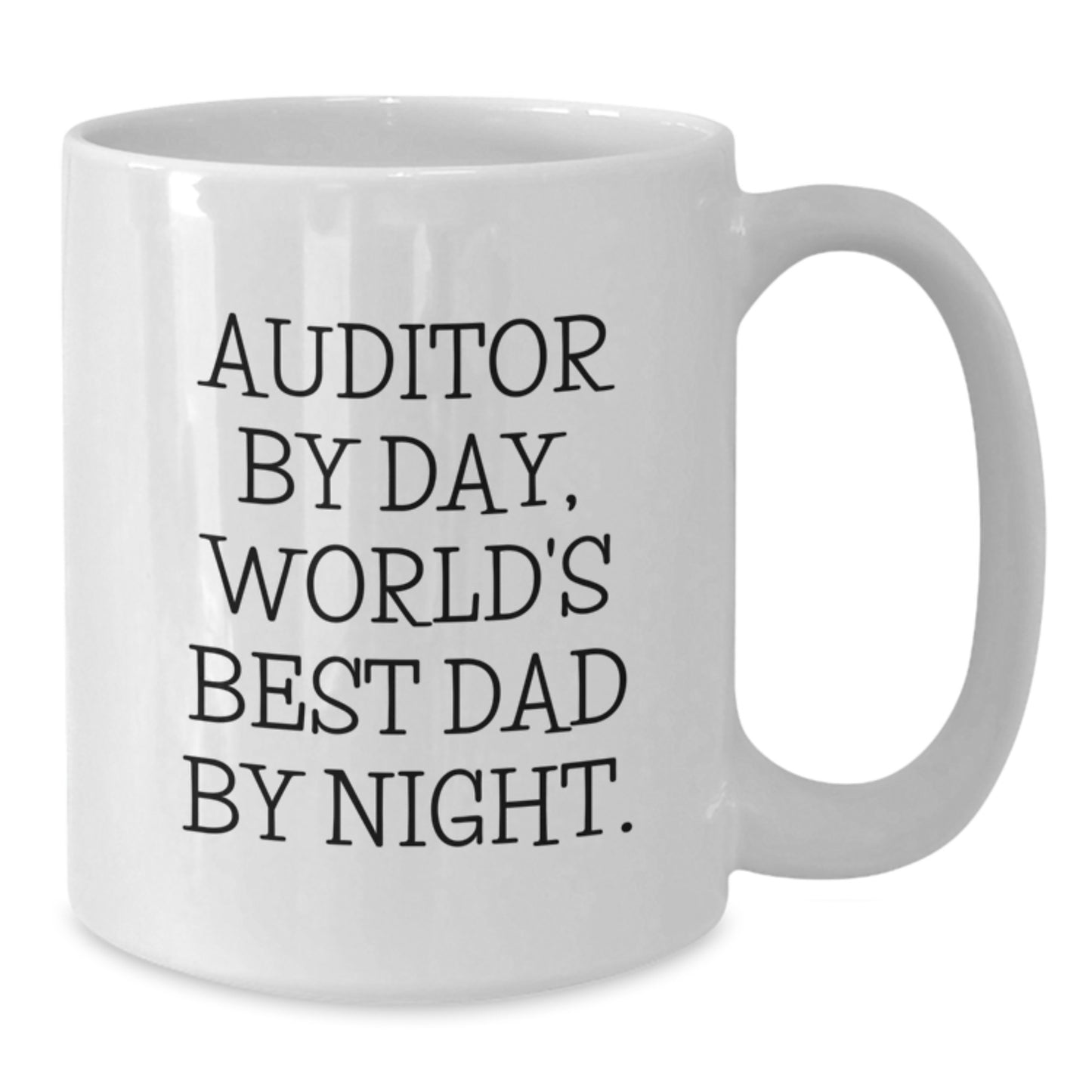 Auditor Gifts from Men, Funny White Coffee Mugs for Birthday, 'Auditor By Day, World's Best Dad By Night.' Quote, 11oz or 15oz Ceramic Mug - Additional