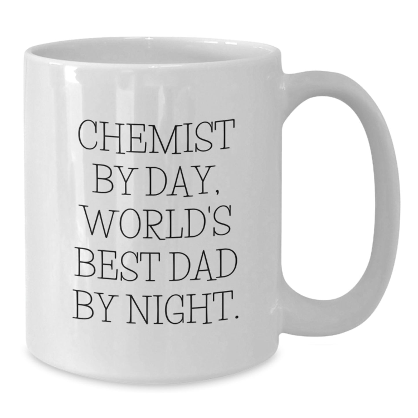 Funny Chemist Gifts - White Coffee Mug for Birthday, 'Chemist By Day, World's Best Dad By Night.' - Gifts from Dad to Chemist - Additional