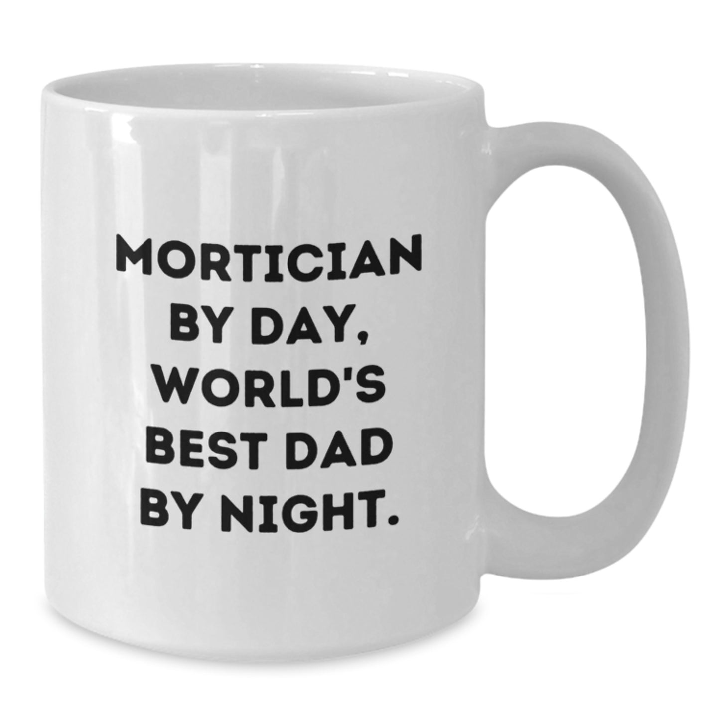 Funny Mortician Gifts for Men from Mortician By Day, World's Best Dad By Night. Unique Christmas White Coffee Mugs - Additional