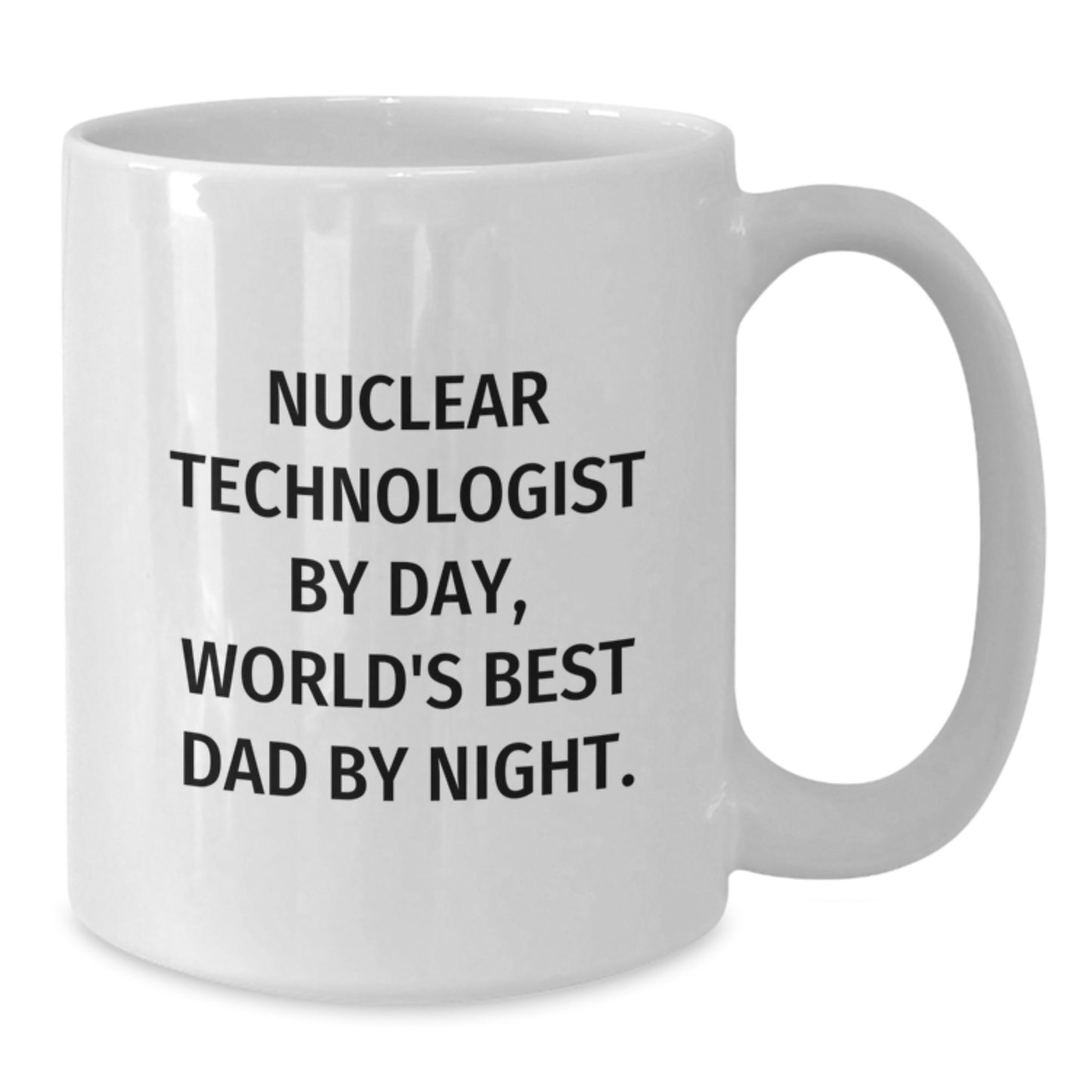 Funny Nuclear Technologist Gifts for Him - 'Nuclear Technologist By Day, World's Best Dad By Night.' White Coffee Mug - Unique Christmas Unique Gifts from Dad to Nuclear Technologist - Additional