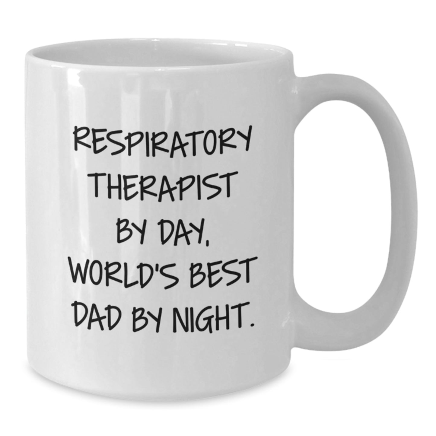 Funny Quote White Coffee Mug - Respiratory Therapist Gifts, Birthday Present for Men, Gifts from Family - Inspirational Quote for Respiratory Therapist, 11oz or 15oz Capacity - Additional