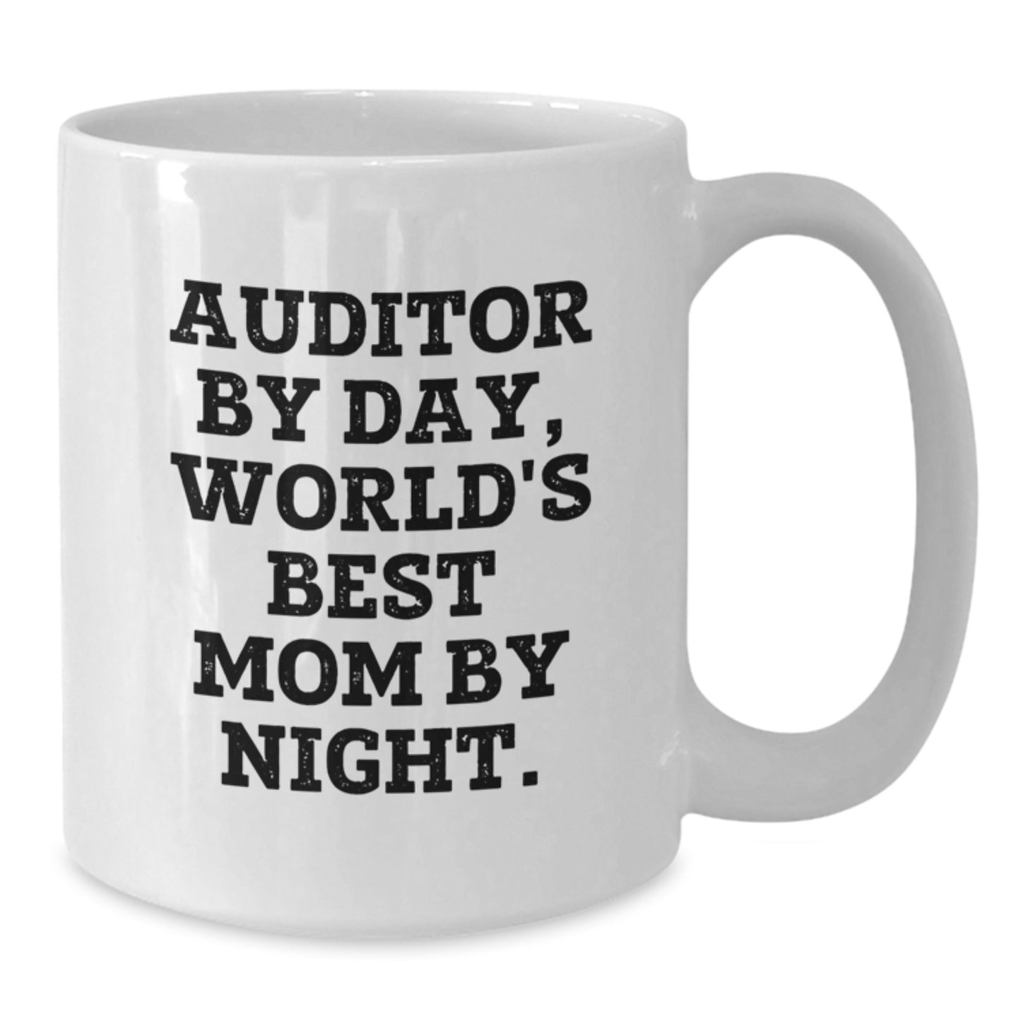 Auditor By Day Funny White Coffee Mug - Unique Christmas Unique Gifts from Mom to World's Best Auditor - Additional
