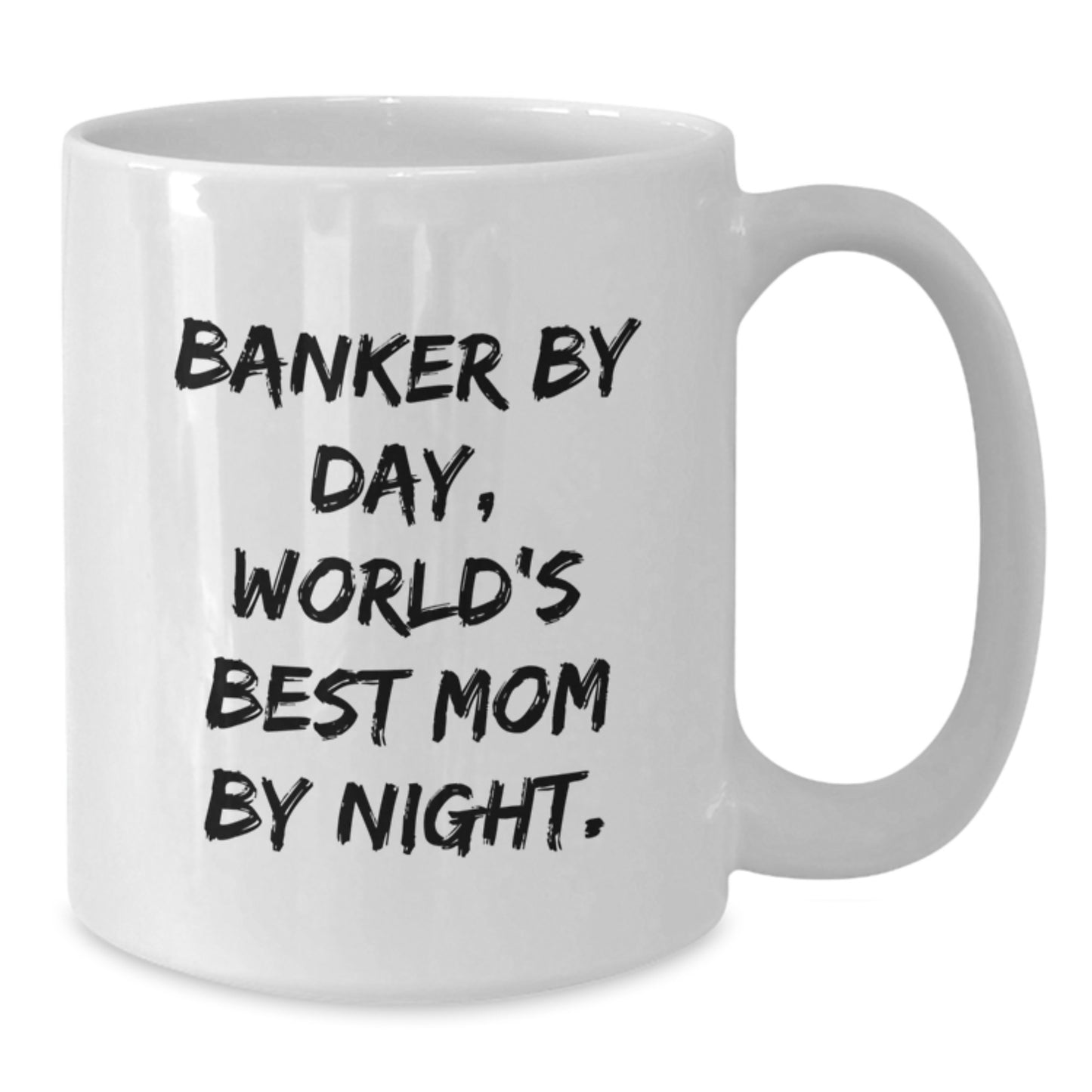 Funny Banker Gifts from Women for Women, White Coffee Mug, 'Banker By Day, World's Best Mom By Night', Best Christmas Unique Gifts - Additional