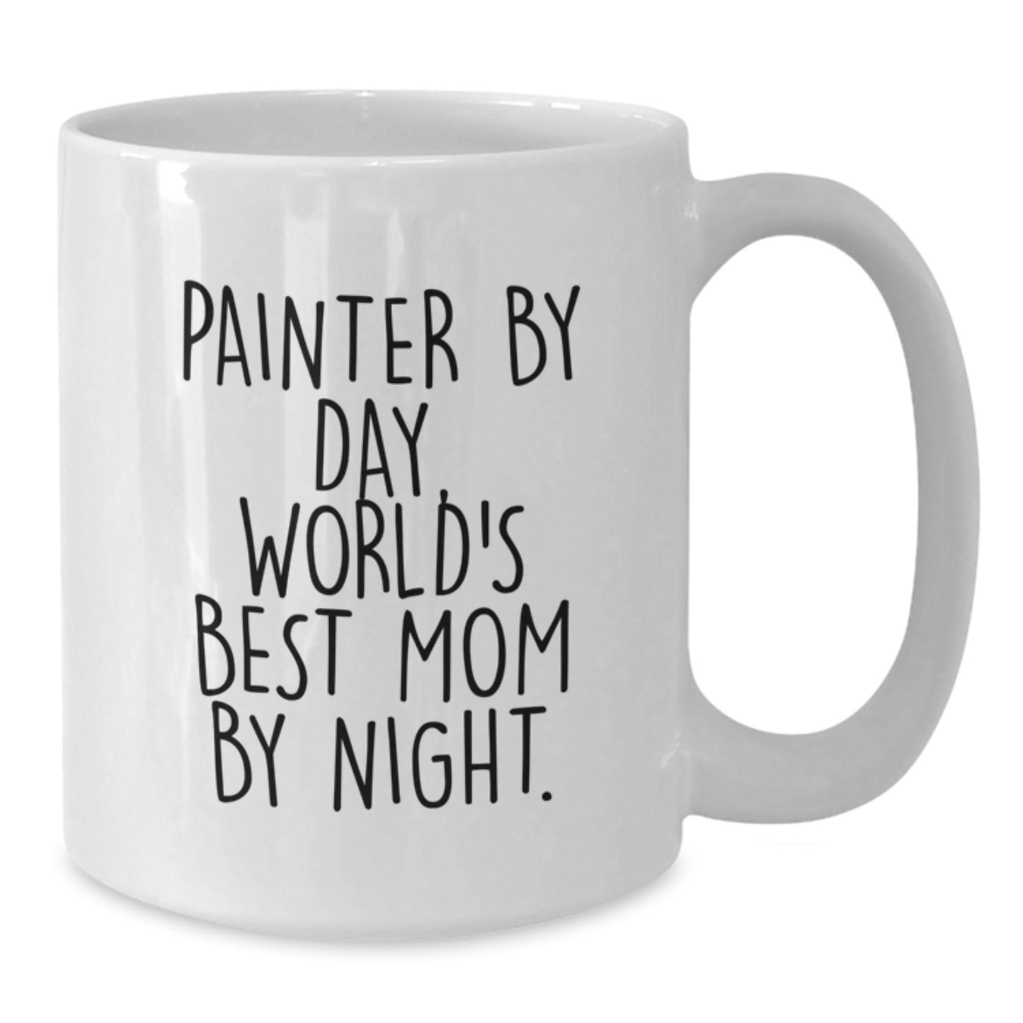 Funny Painter Gifts from Mom to the World's Best Painter, 'Painter By Day, World's Best Mom By Night.' - White Coffee Mug for Christmas - Additional