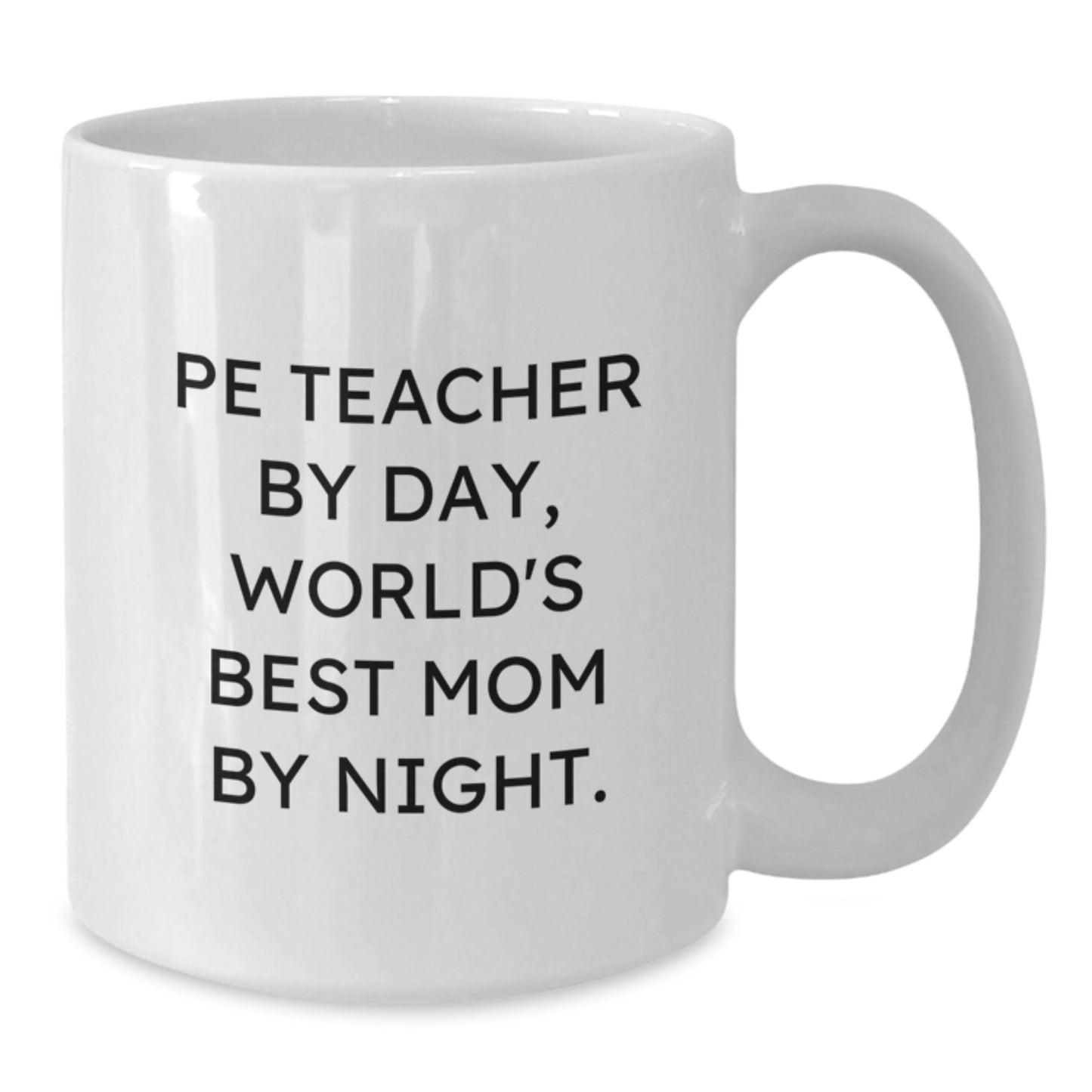 Funny PE Teacher Gifts for Men, Unique White Coffee Mugs from Family for Valentine's, 'Pe Teacher By Day, World's Best Mom By Night.' Quote - Additional