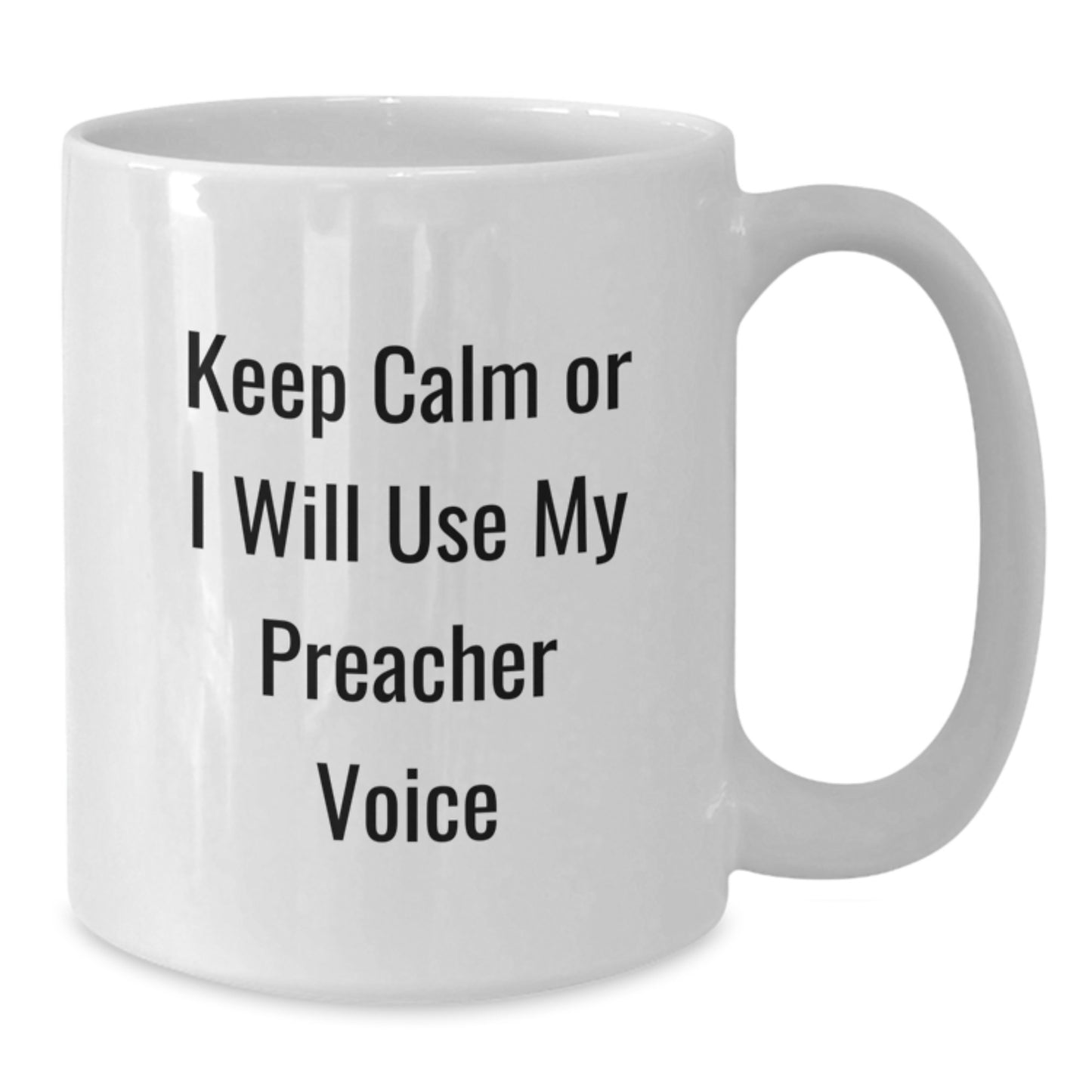 Funny Preacher Gifts from Men for Preacher - Keep Calm Or I Will Use My Preacher Voice White Coffee Mug - Perfect White Coffee Mug for Preacher Lover - Additional