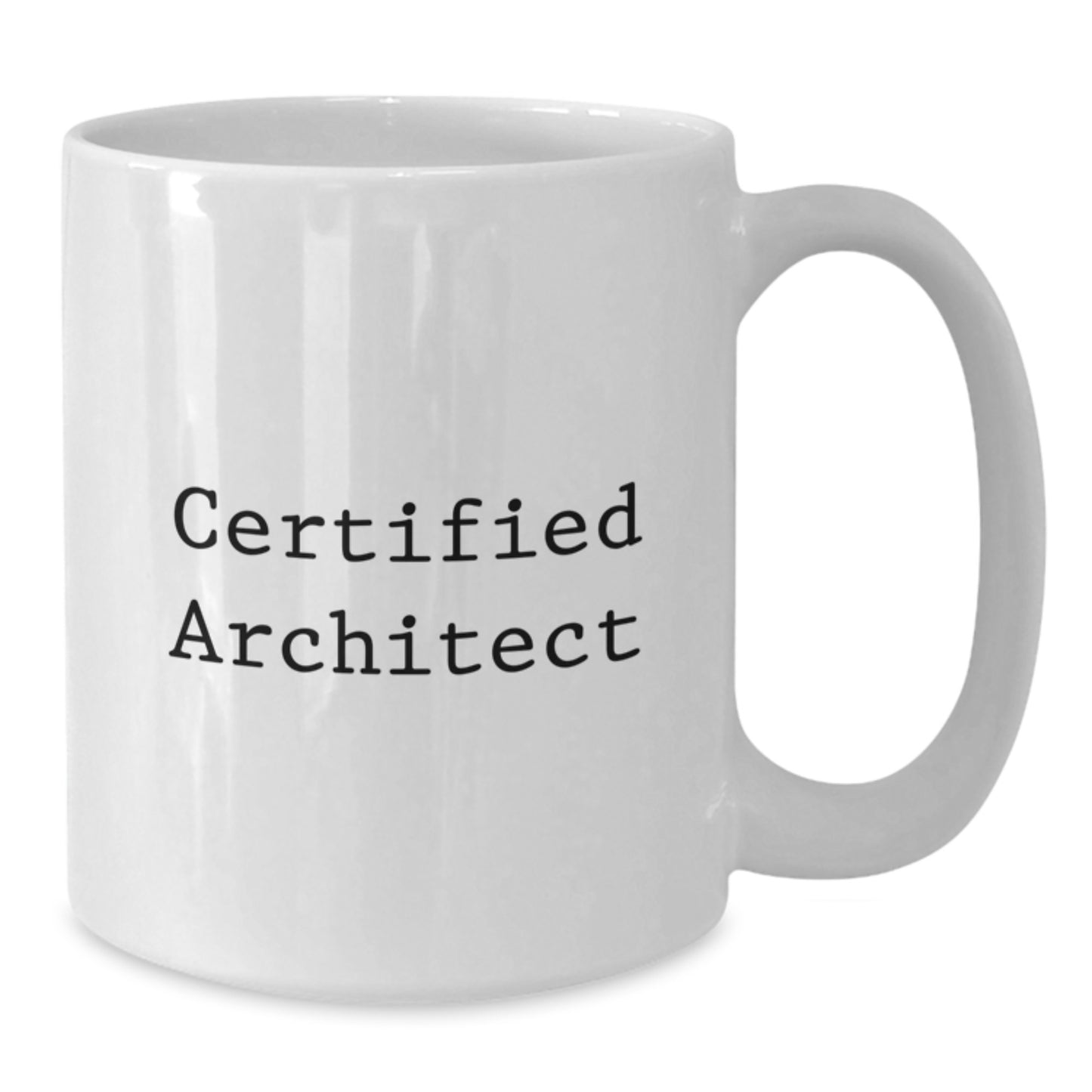 Funny Architect Gifts for Men, Architect White Coffee Mug with Certified Architect Quote, Birthday Unique Gifts from Friends - Additional
