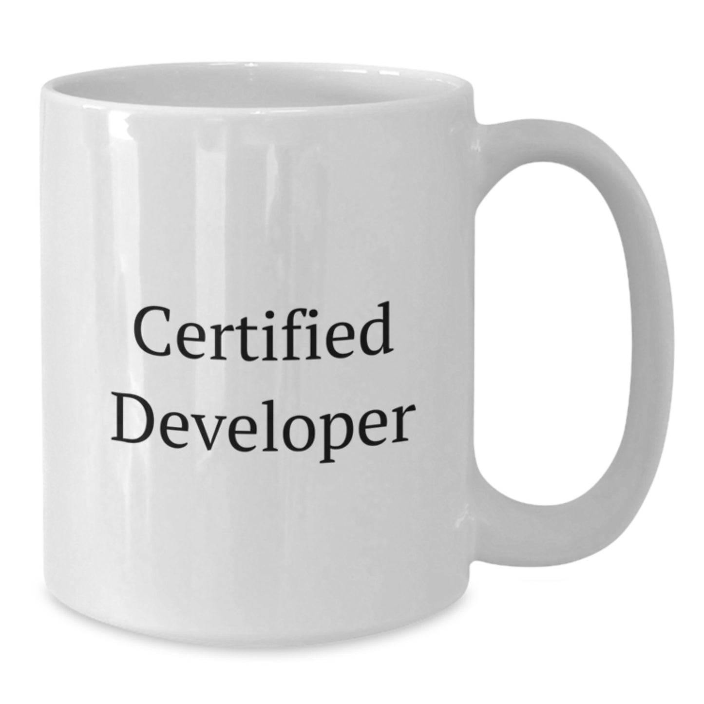 Funny Certified Developer White Coffee Mug, Gifts from Friends to Developer, 11oz or 15oz Capacity, Graduation Unique Gifts - Additional