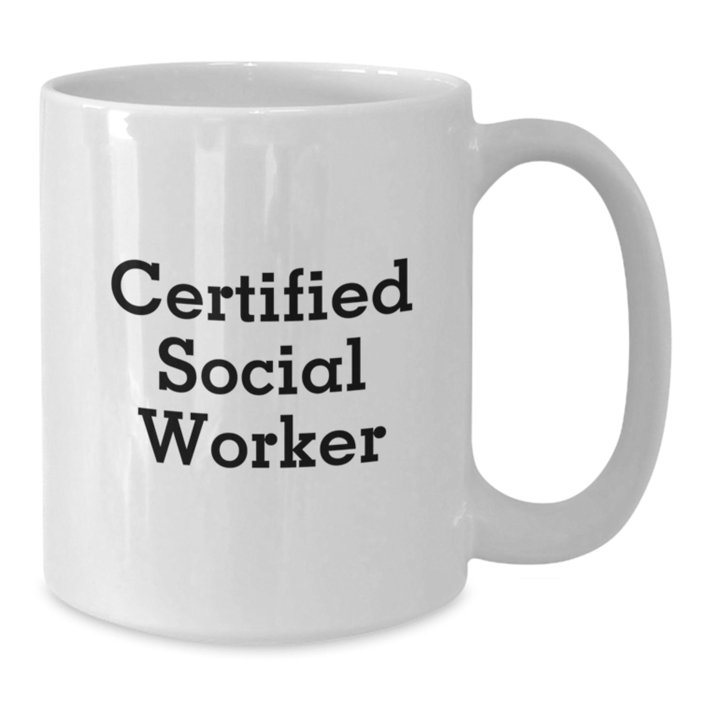 Funny Gifts from Family for Social Worker Certified - Birthday Unique White Coffee Mug, 11oz or 15oz Capacity Ceramic, Microwave and Dishwasher Safe - Additional
