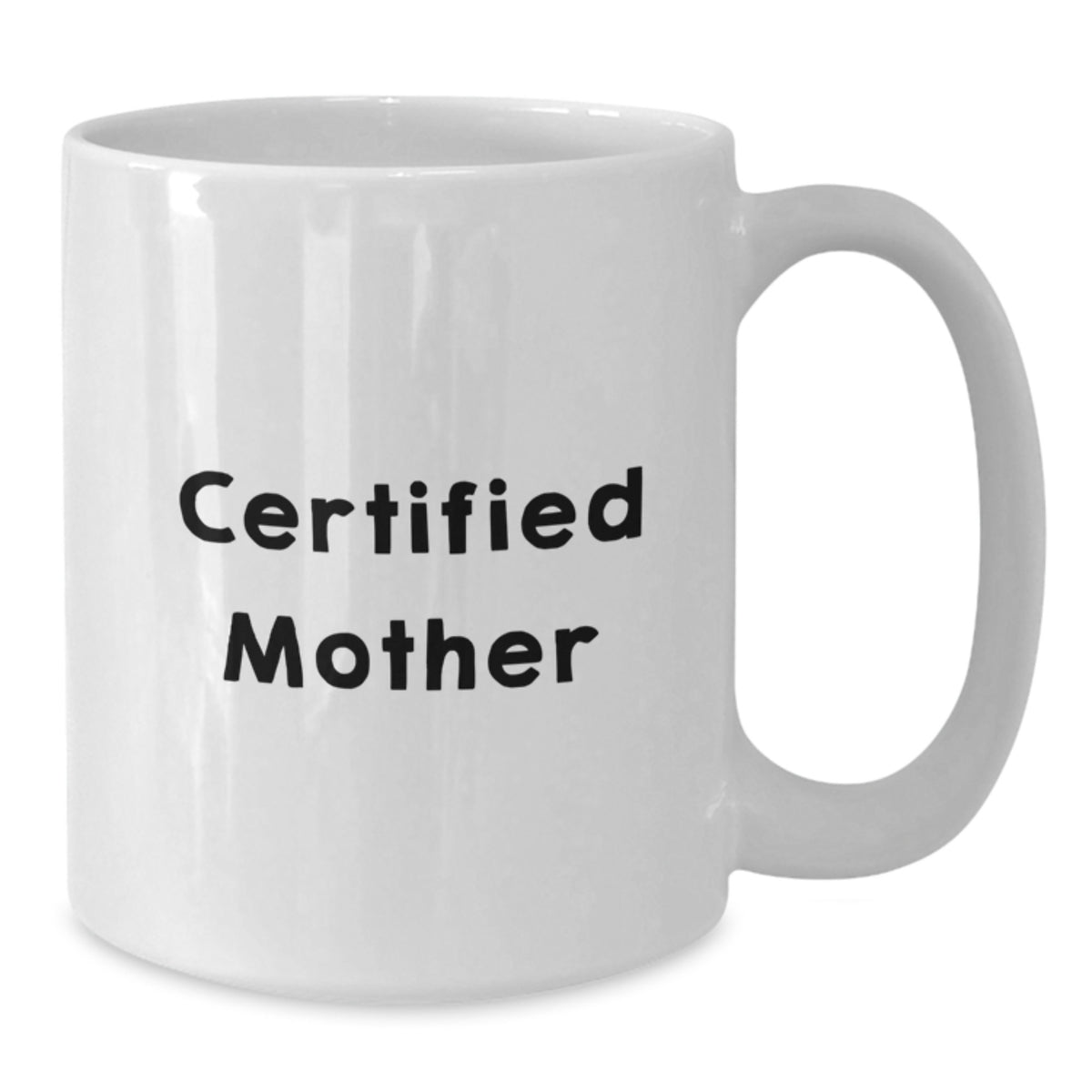 Funny Mom Quote White Coffee Mug, Gifts from Friends and Family for Mother on Birthday Unique Gifts - Additional