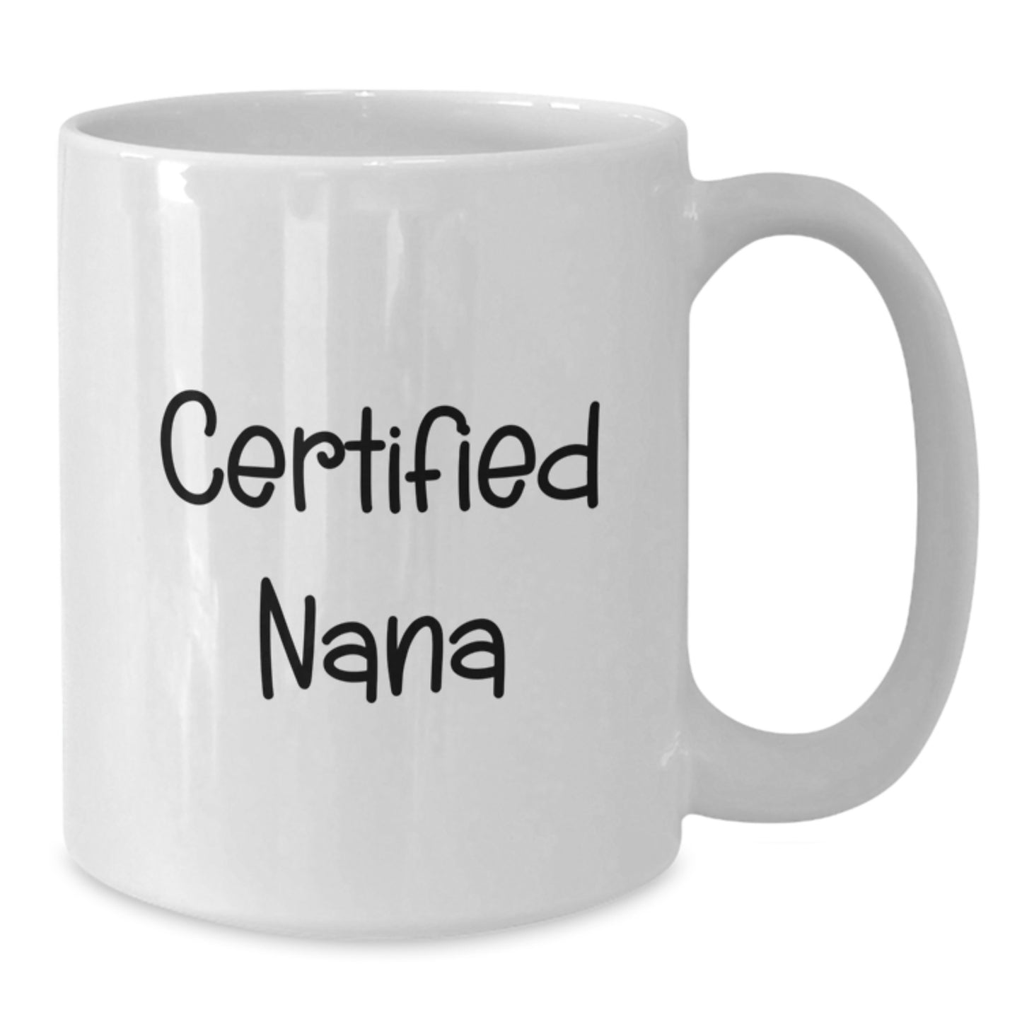 Funny Gift for Grandma, Best Nana Birthday Unique Gifts, White Coffee Mug with Certified Nana Quote, Gifts from Family, Gifts for Grandma - Additional