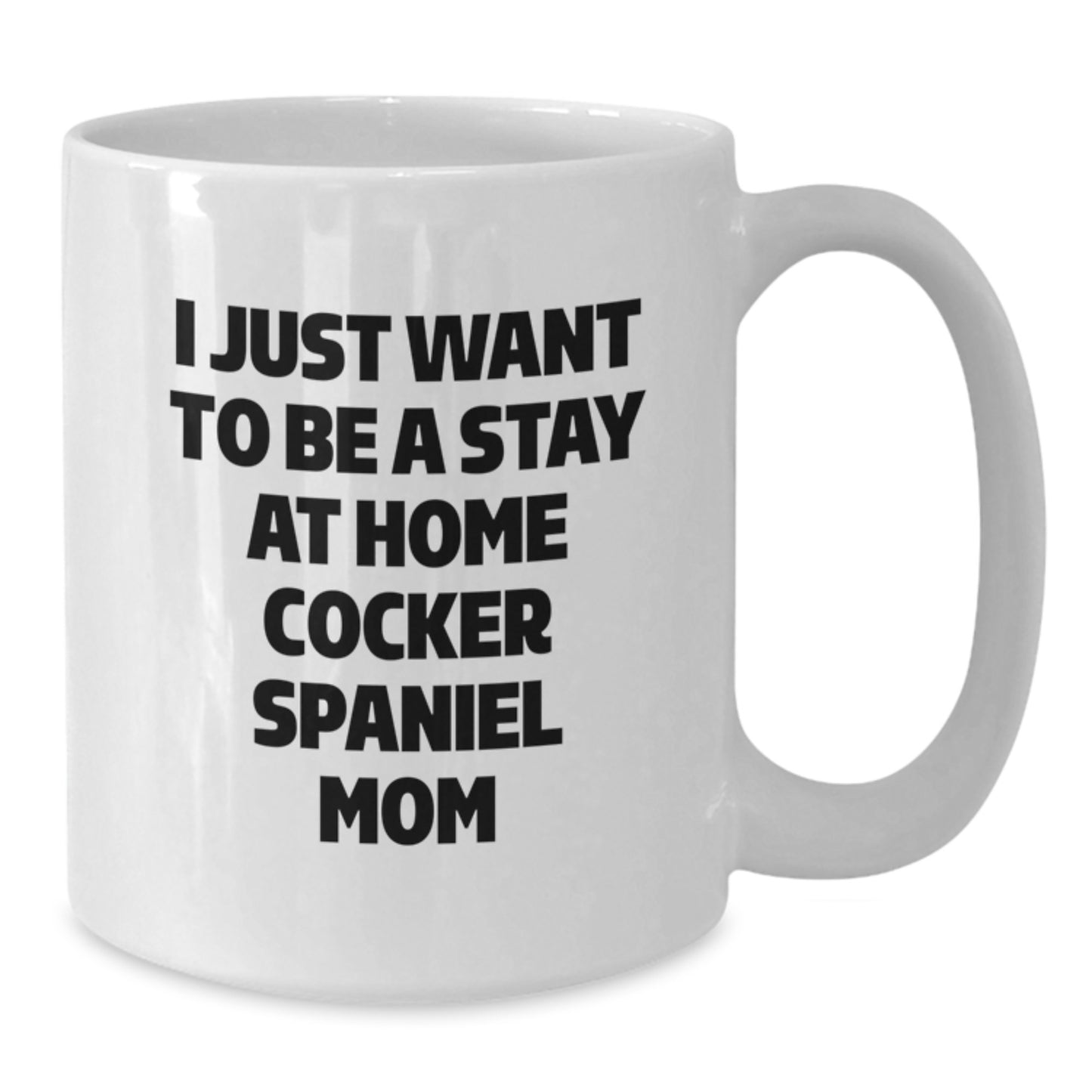 Cocker Spaniel Dog Lover Funny Quote Gifts for Friends and Family White Ceramic Coffee Mug, Valentine's Unique - Additional