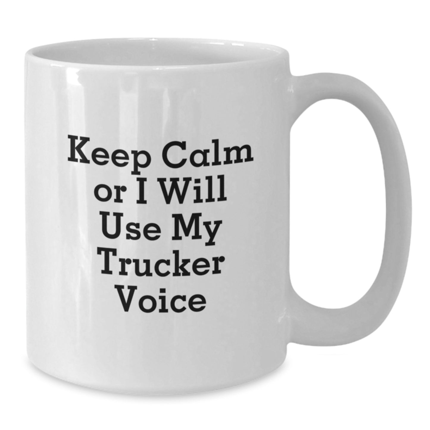 Funny Trucker Gifts from Friends for Men - White Keep Calm Coffee Mug, Graduation Unique Gift - Additional