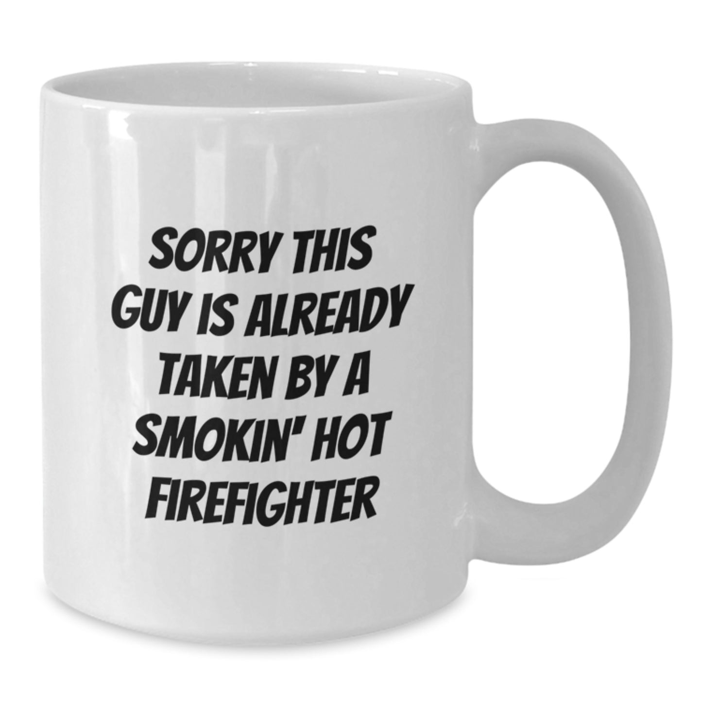 Funny Firefighter Gifts for Men Friends Coworkers - White Coffee Mug with Sorry This Guy Is Already Taken By A Smokin' Hot Firefighter Quote, Gifts from Family to Firefighter Graduation Unique - Additional
