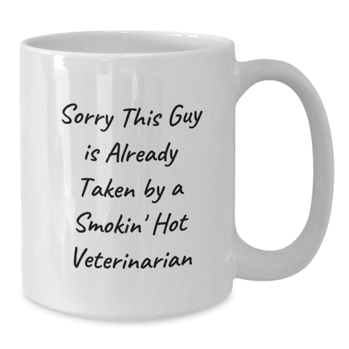 Funny Veterinarian Gifts from Men to Women - White Coffee Mug - Sorry This Guy Is Already Taken By A Smokin' Hot Veterinarian - Additional