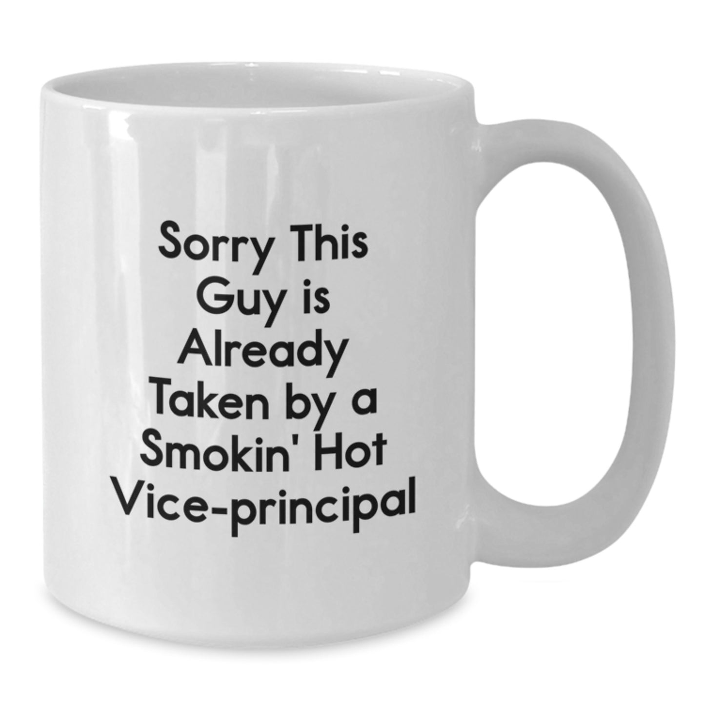 Funny Vice-principal Humor White Coffee Mug Gifts from Men to Smokin' Hot Vice-principal on Valentine's - Additional
