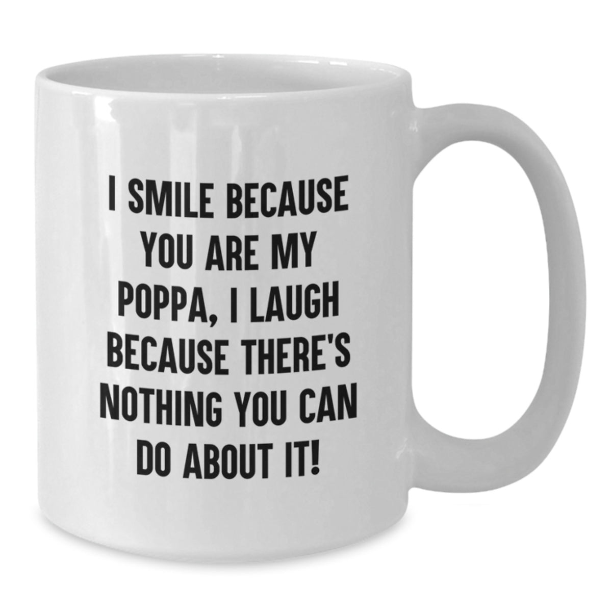 Funny Poppa Gifts for Men from Family - White Coffee Mug with Smile Quote - Additional