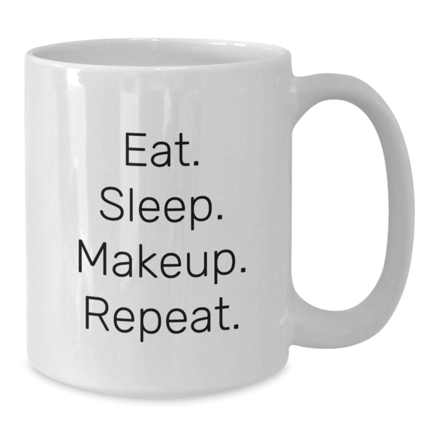 Funny Makeup Gifts for Makeup Lovers Birthday Unique Gifts from Friends White Coffee Mug Eat. Sleep. Makeup. Repeat. - Additional