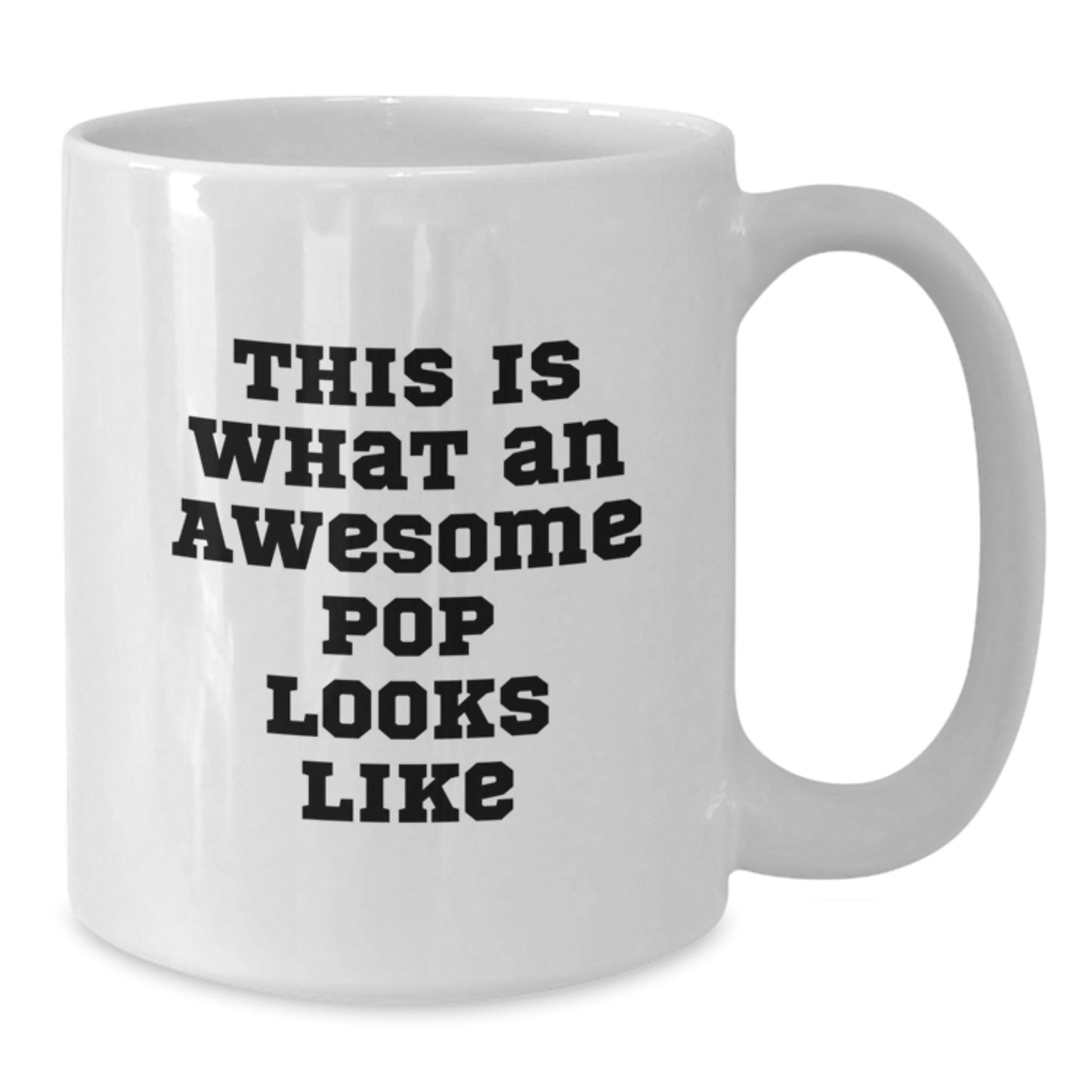 Funny Pop White Coffee Mugs Gifts from Family for Friends, This Is What An Awesome Pop Looks Like, Christmas Unique Gifts - Additional