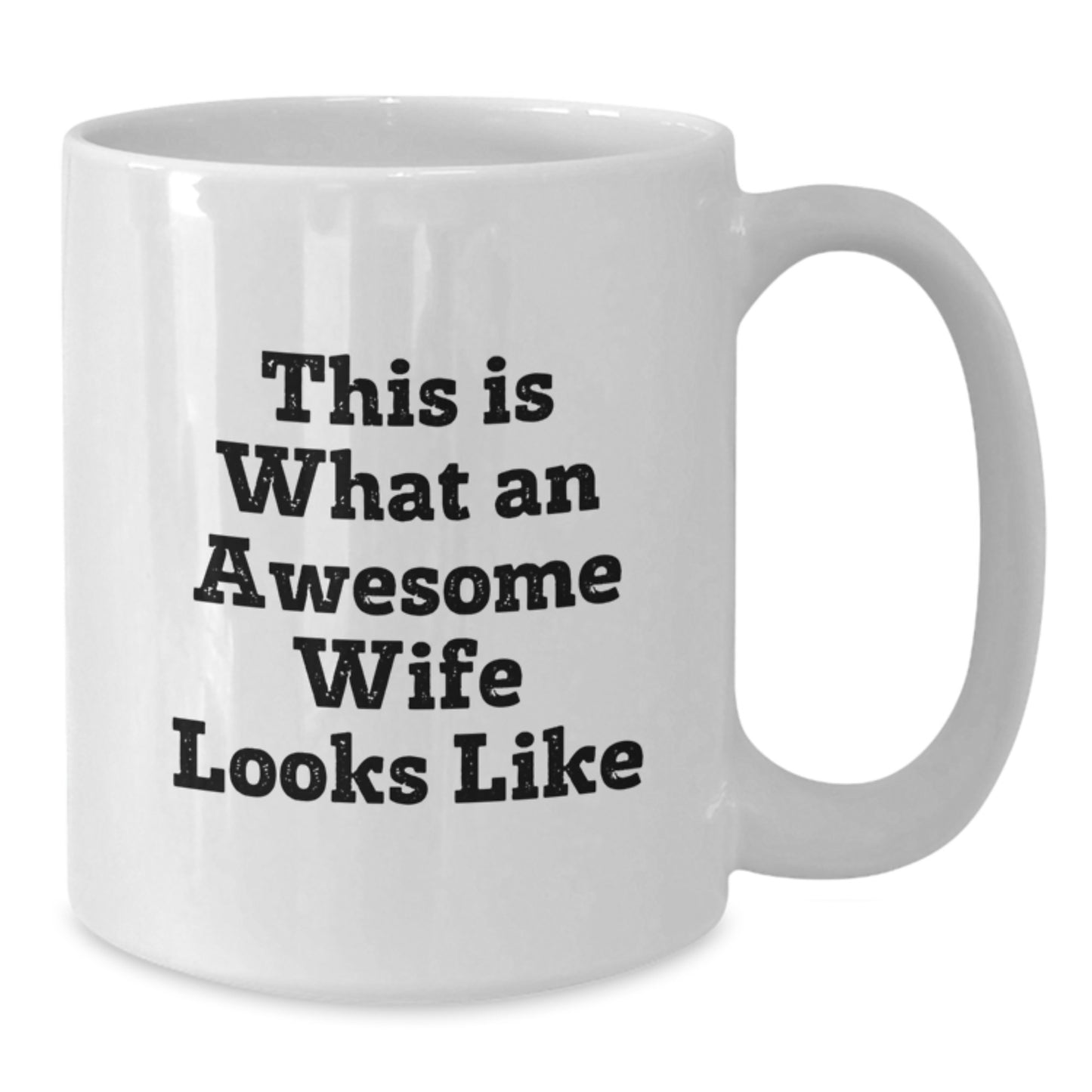 Funny Wife Gifts from Men, Unique White Coffee Mug for Wife's Graduation, 'This Is What An Awesome Wife Looks Like' Quote - Additional