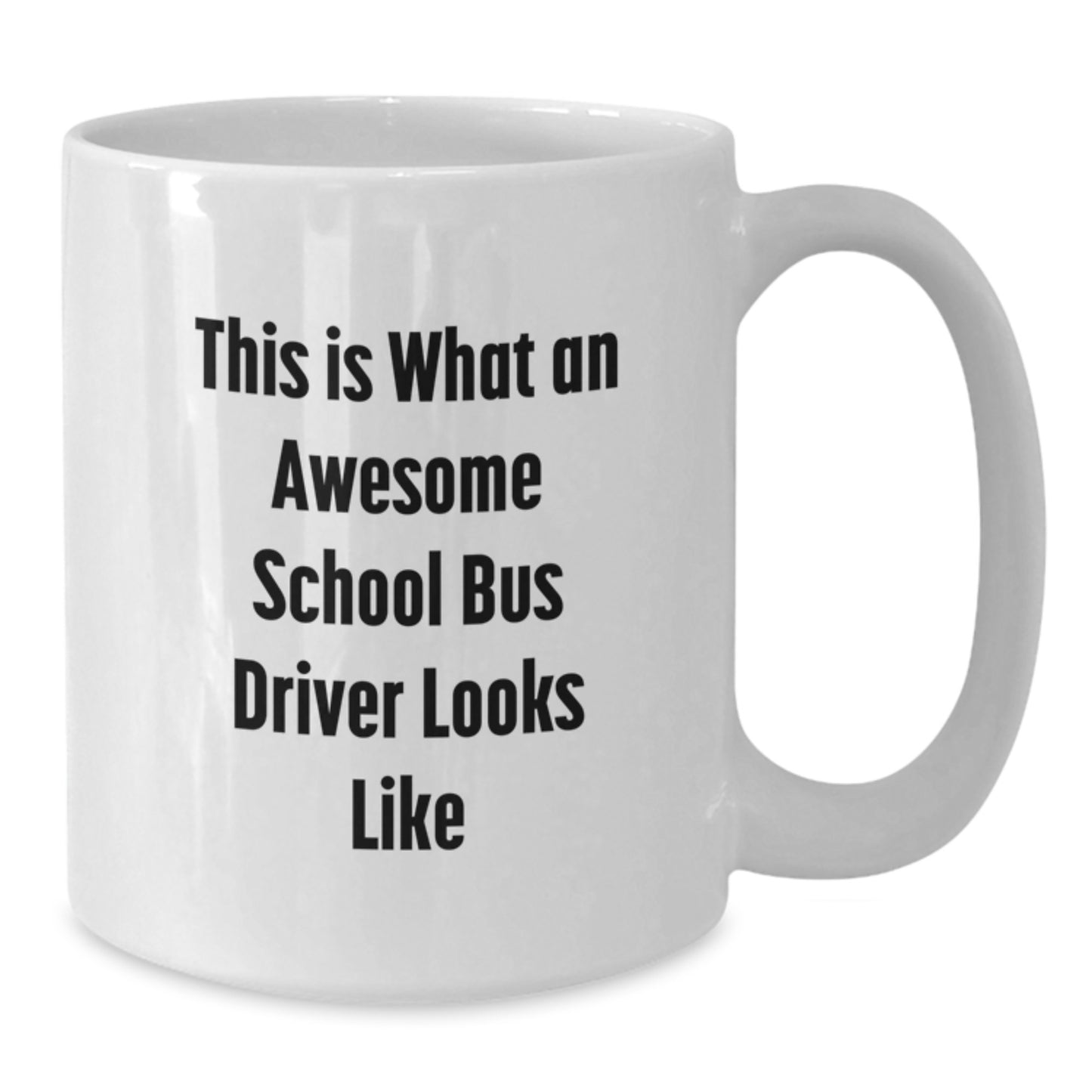 Funny School Bus Driver Gifts, White Coffee Mug from Friends, Birthday Unique, This Is What An Awesome School Bus Driver Looks Like - Additional