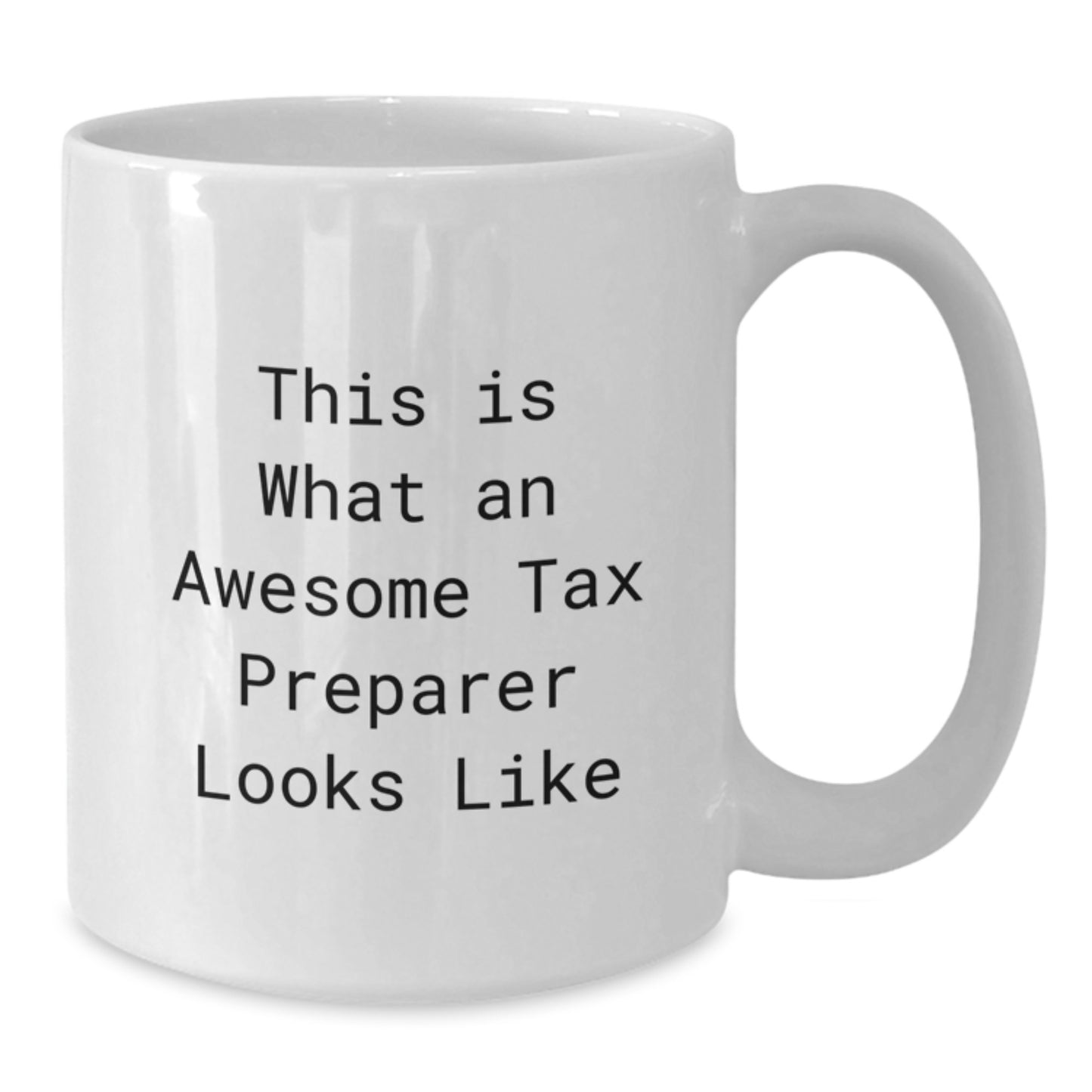 Funny Tax Preparer Gifts from Coworkers, White Coffee Mug for Birthday, This Is What An Awesome Tax Preparer Looks Like, Perfect for Friends, Family, and Colleagues - Additional