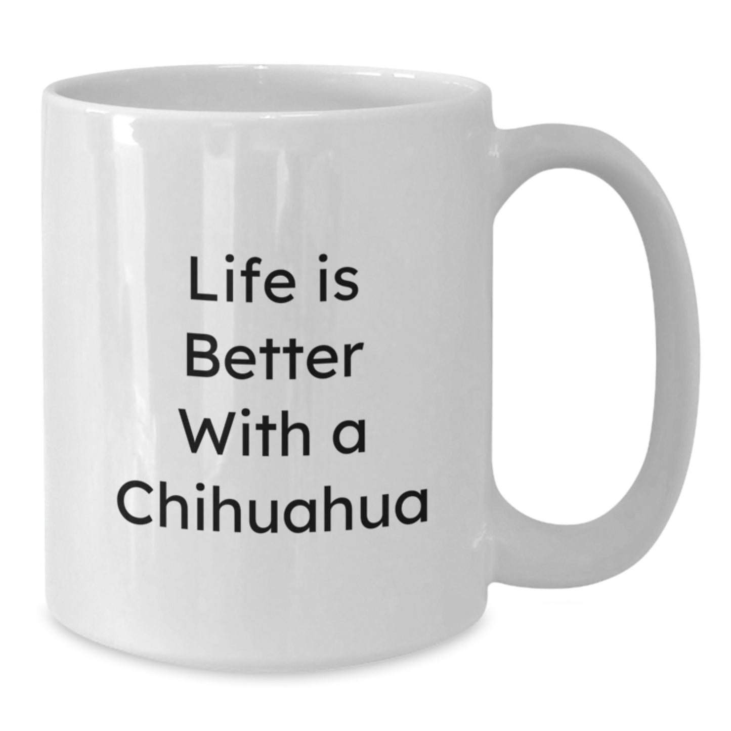 Chihuahua Dog Lovers Gifts, Funny Quote White Coffee Mug, Graduation Unique Gifts from Friends, Family, Coworkers, or Men to Women - Additional