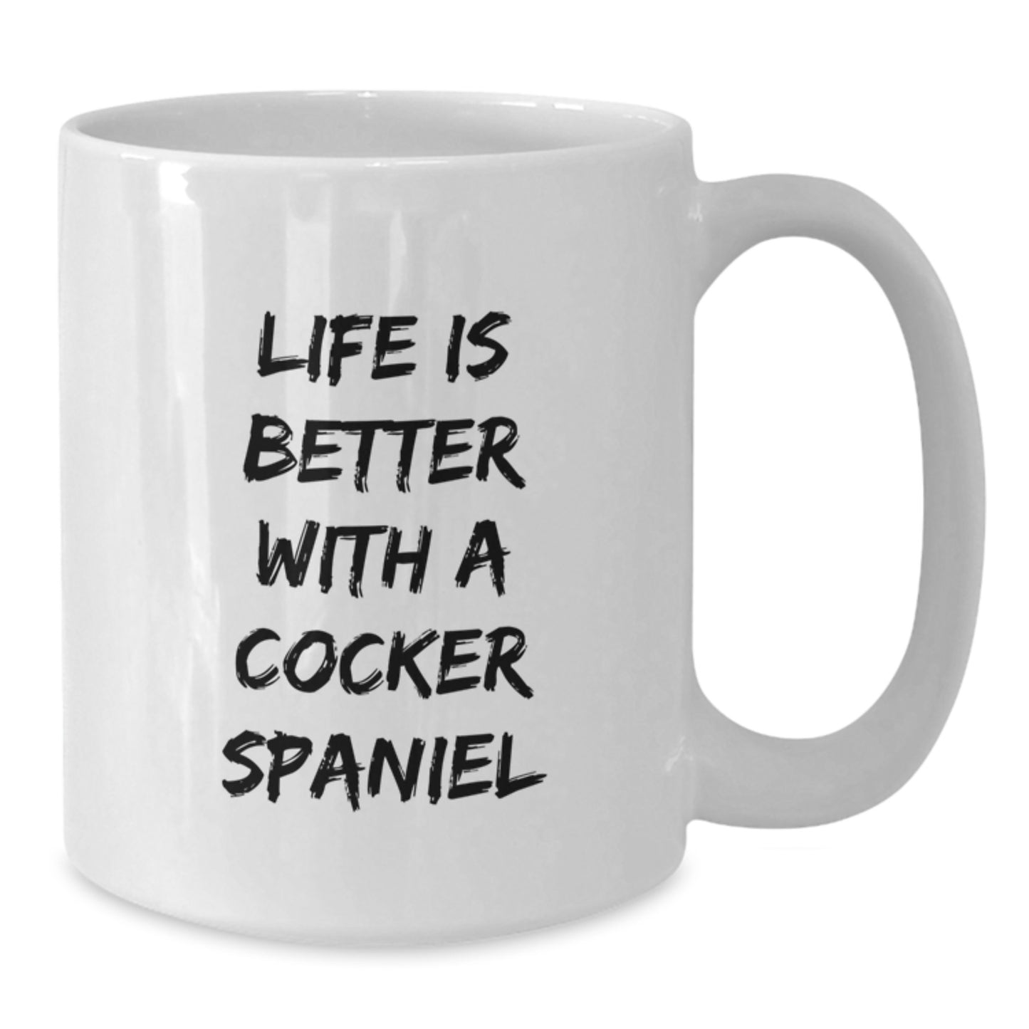 Funny Cocker Spaniel Dog Quotes Gifts for Men, Women, Friends, Family - 'Life Is Better With A Cocker Spaniel' White Coffee Mug for Graduation - Additional