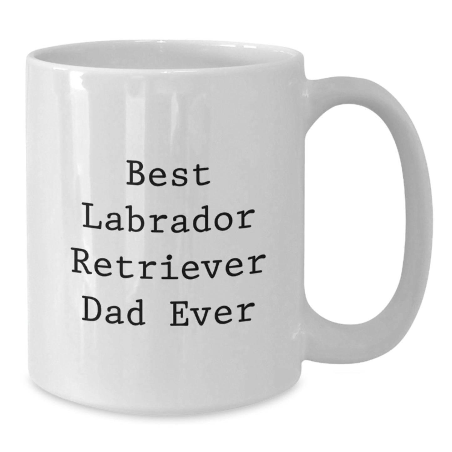 Labrador Retriever Dog Dad Gifts - Funny White Coffee Mug for Birthday 'Best Labrador Retriever Dad Ever' from Family, Friends, or Coworkers - Additional