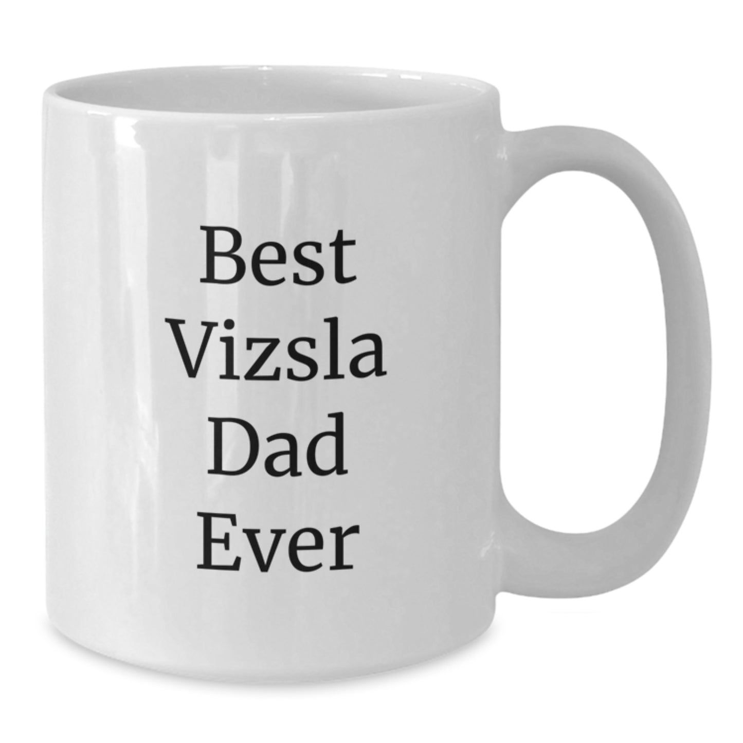 Funny Vizsla Dog Lover Gifts from Dad on Valentine's Unique White Coffee Mugs - Additional