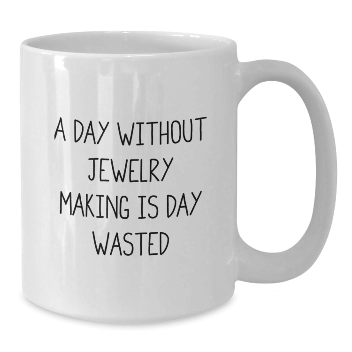 Funny Jewelry Making Enthusiast Gifts from Men Friends for Valentine's Unique White Coffee Mugs - A Day Without - Additional