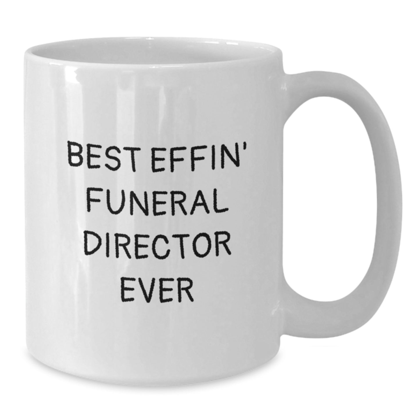 Funny Gifts from Funeral Directors for Men, White Coffee Mug - Best Effin' Funeral Director Ever - Additional