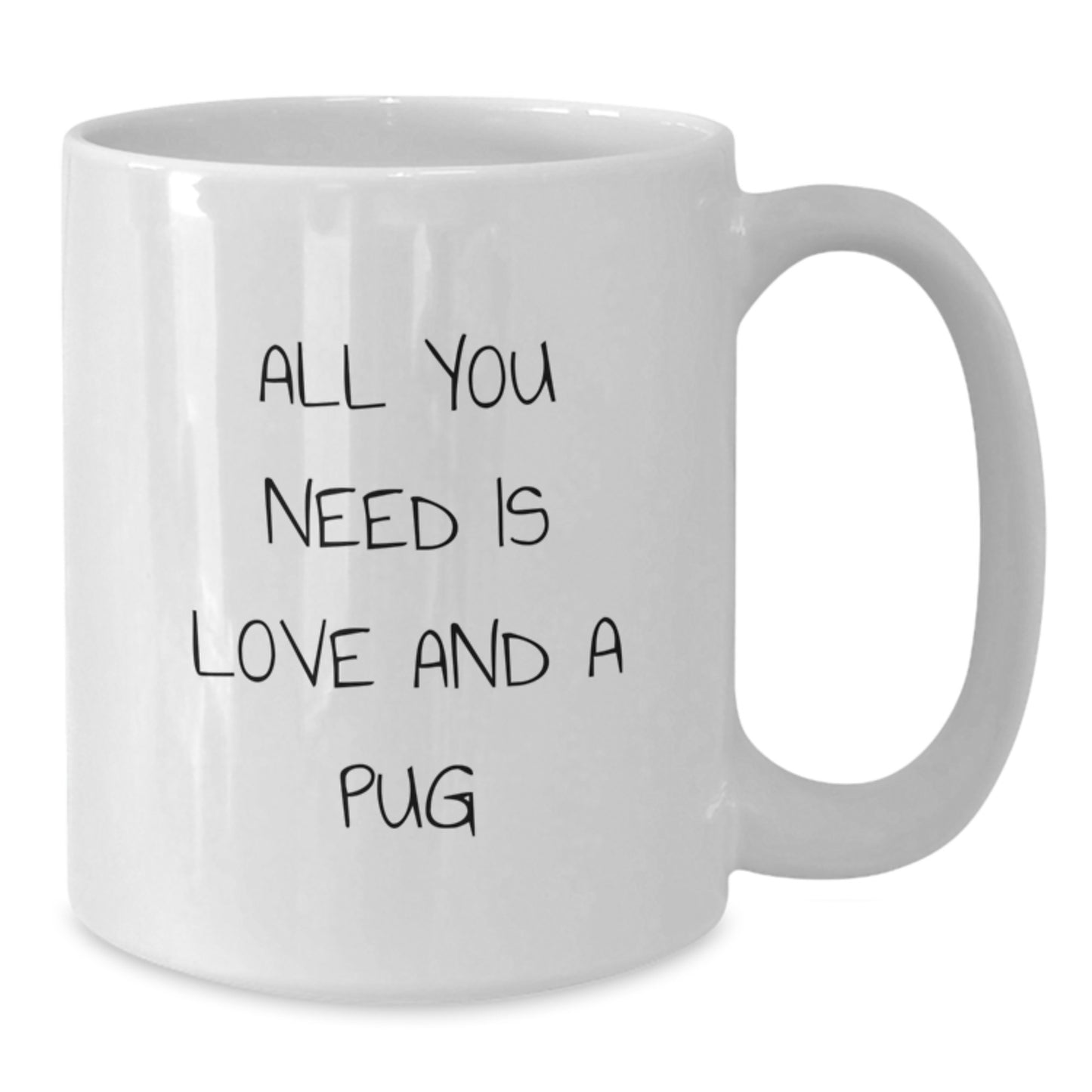 Funny Pug Dog Gifts for Friends and Family - White Coffee Mug, 'All You Need Is Love And A Pug' Quote, Graduation Unique Gifts from Men, Women, Family - Additional