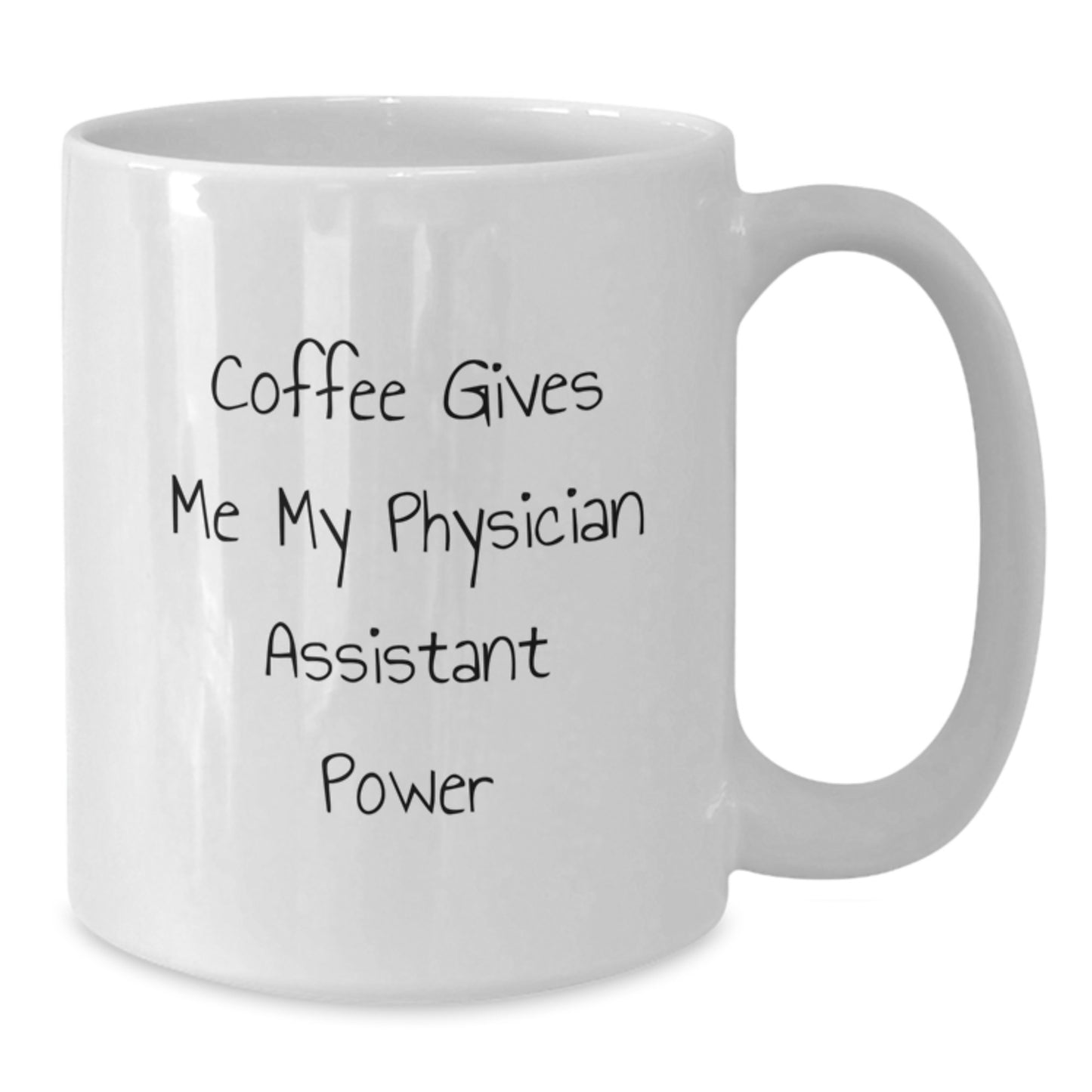 Funny Physician Assistant Gifts from Friends and Family for Men and Women Graduation Unique Coffee Mug - Additional
