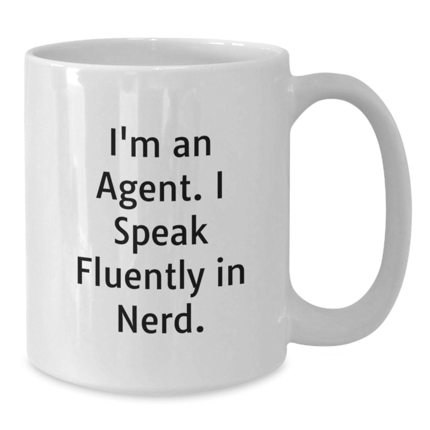 Funny Agent Gifts from Men to Agent Friends - I'm An Agent. I Speak Fluently In genius. White Coffee Mug for Graduation Unique Gifts - Additional