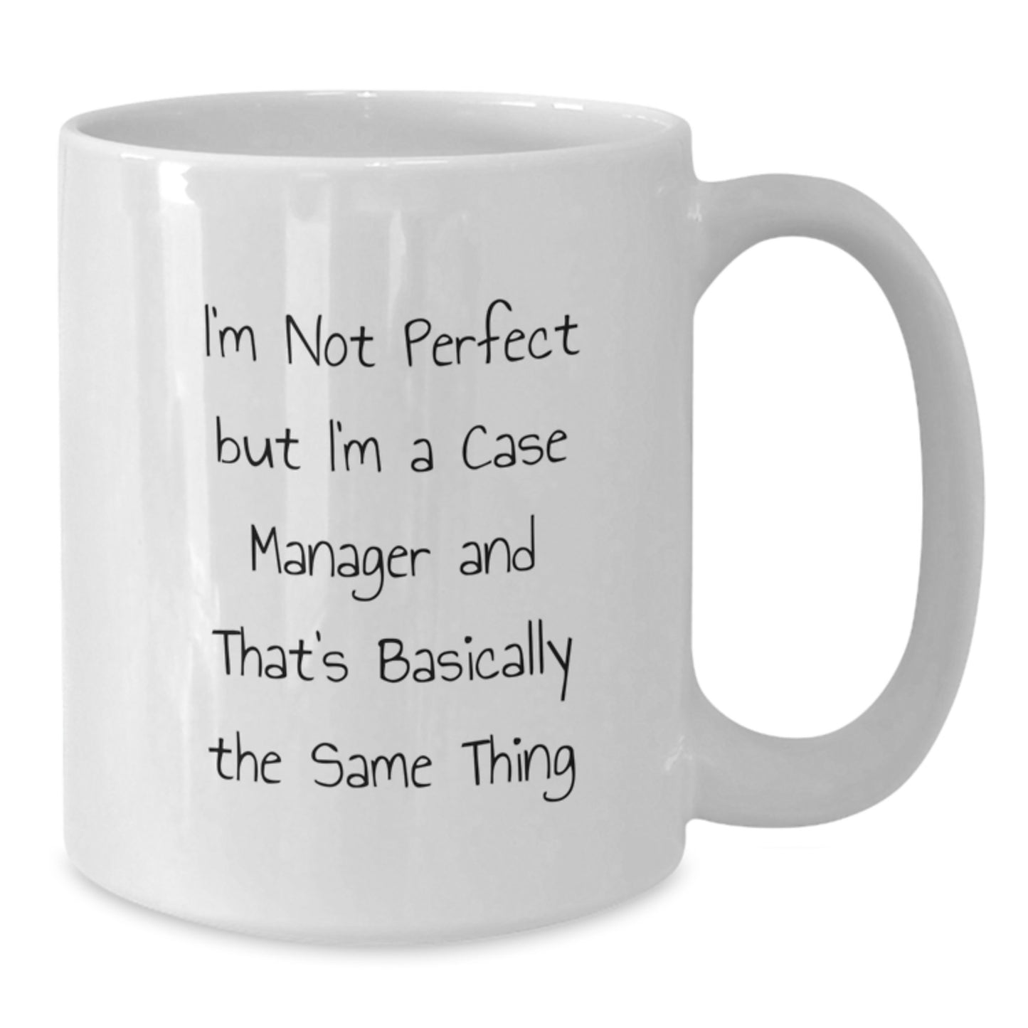 Funny Case Manager Gifts from Friends, Unique Birthday Ideas for Her, I'm Not Perfect But I'm A Case Manager And That's Basically The Same Thing White Coffee Mug for Case Manager - Additional