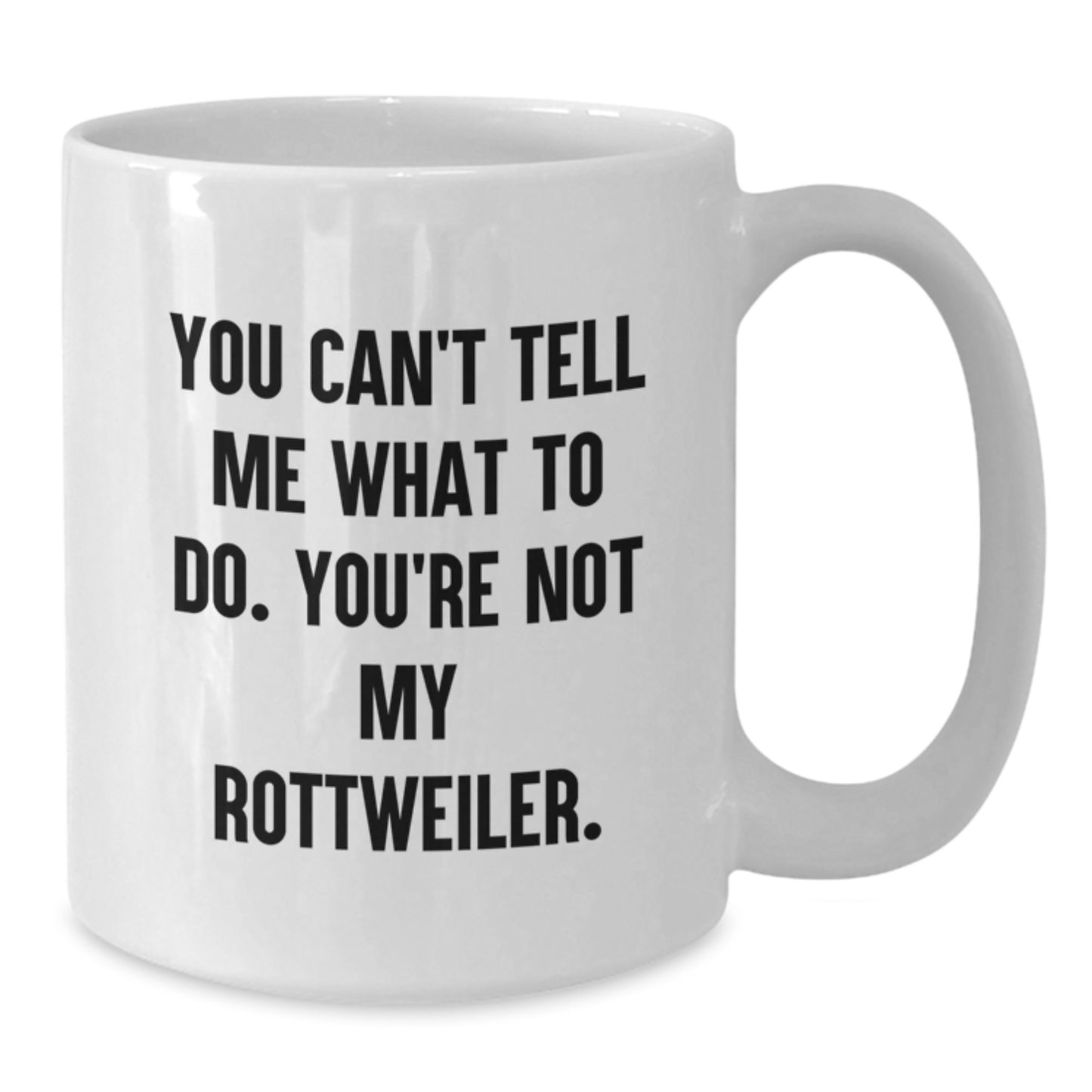 Funny Rottweiler Dog Gifts for Birthday - White Coffee Mug - I'm Rottweiler Dog Gifts from Friends and Family - Additional