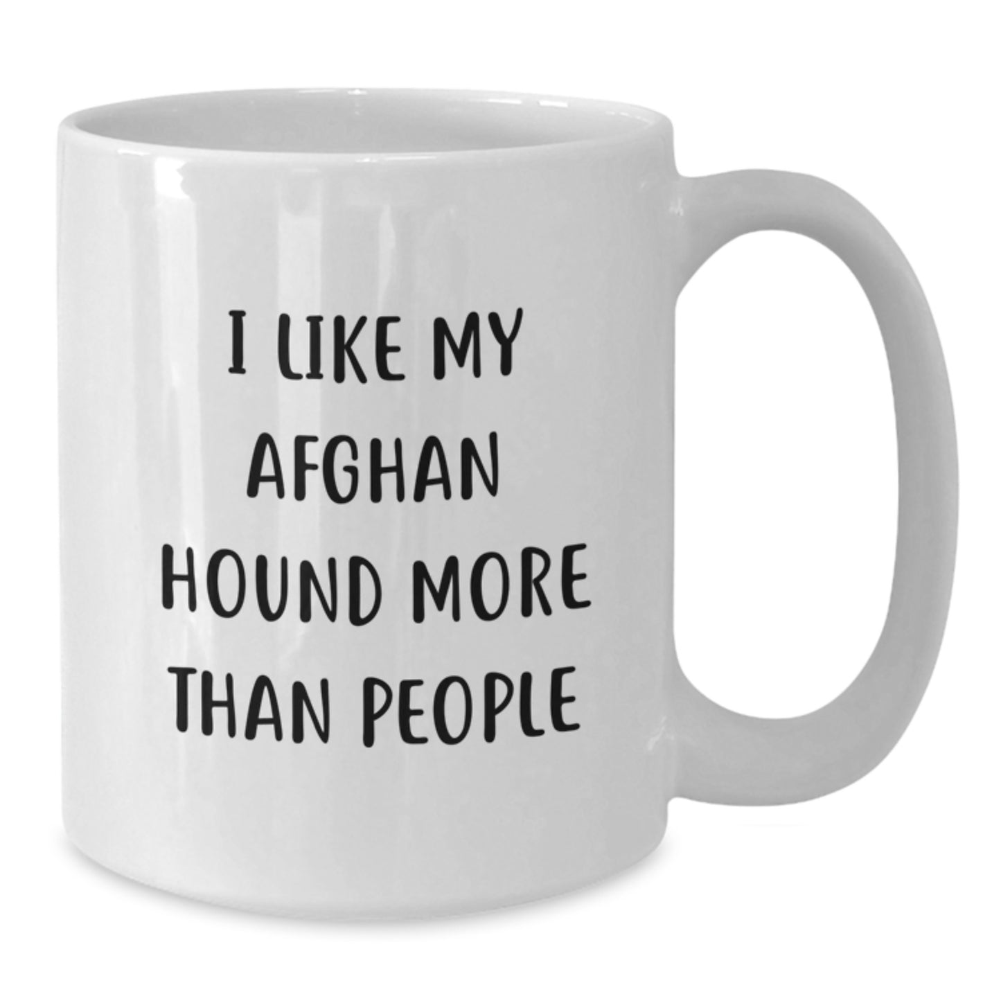 Funny Afghan Hound Dog Lovers Gifts, 'I Like My Afghan Hound More Than People', White Coffee Mug for Graduation, Unique Gifts from Friends - Additional