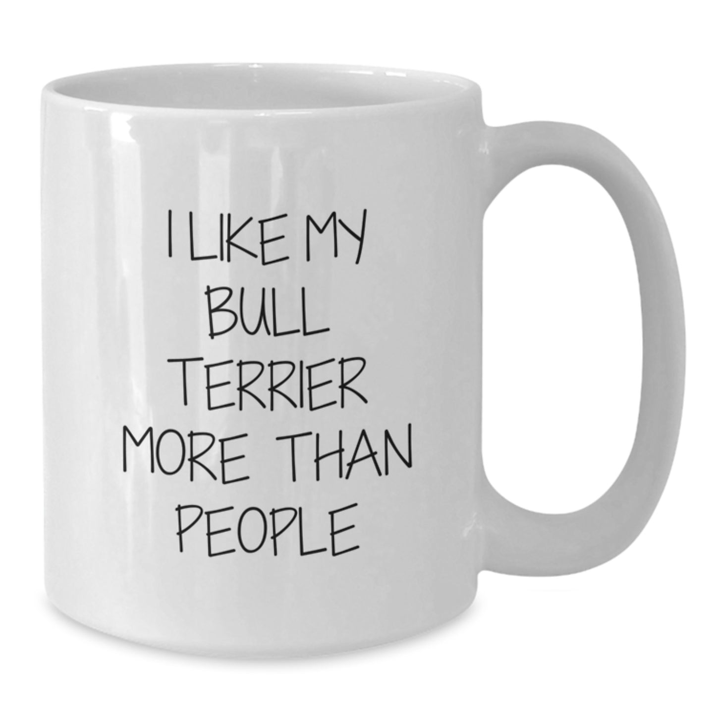Funny Bull Terrier Dog Lover Gifts from Friends for Graduation Unique White Coffee Mugs 'I Like My Bull Terrier More Than People' - Additional