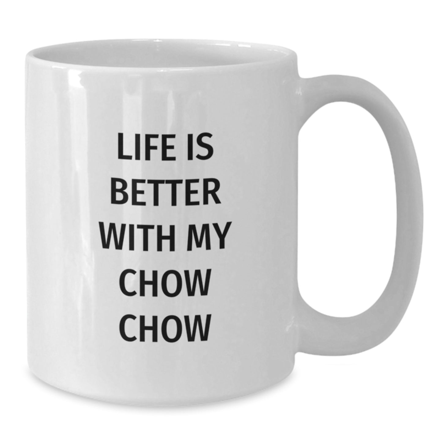 Chow Chow Dog Lovers Funny Mugs Gifts from Friends to Family for Birthday, White Coffee Mug with Life Is Better With My Chow Chow Quote - Additional