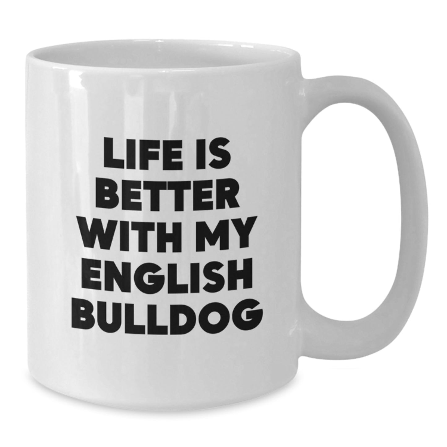 Cute English Bulldog Lovers Gifts Funny Quote White Coffee Mug, From Friends, For English Bulldog Fans, Birthday Unique Gifts - Additional