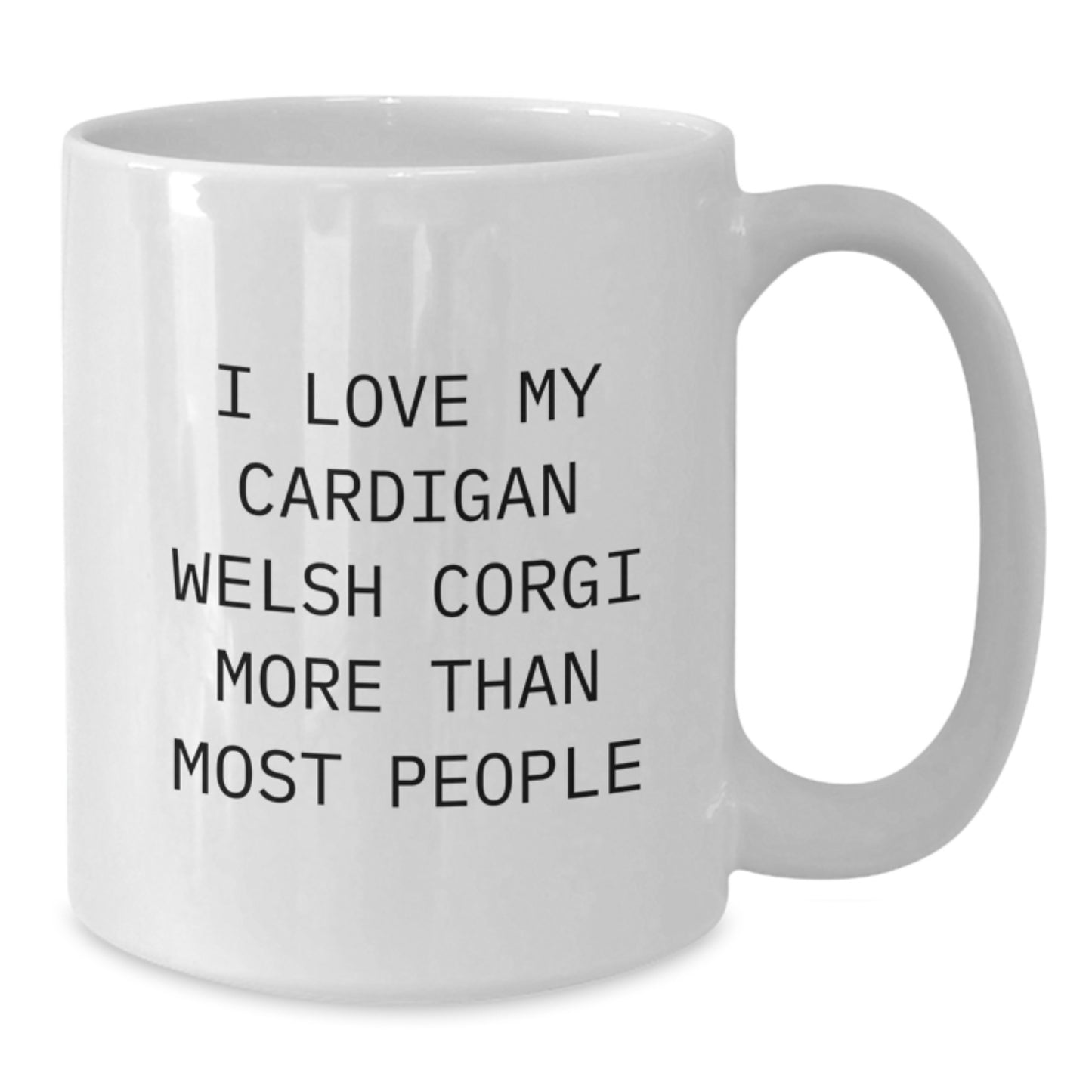 Funny Cardigan Welsh Corgi Dog Gifts from Friends for Birthday Unique White Coffee Mugs - 'I Love My Cardigan Welsh Corgi More Than Most People' - Additional