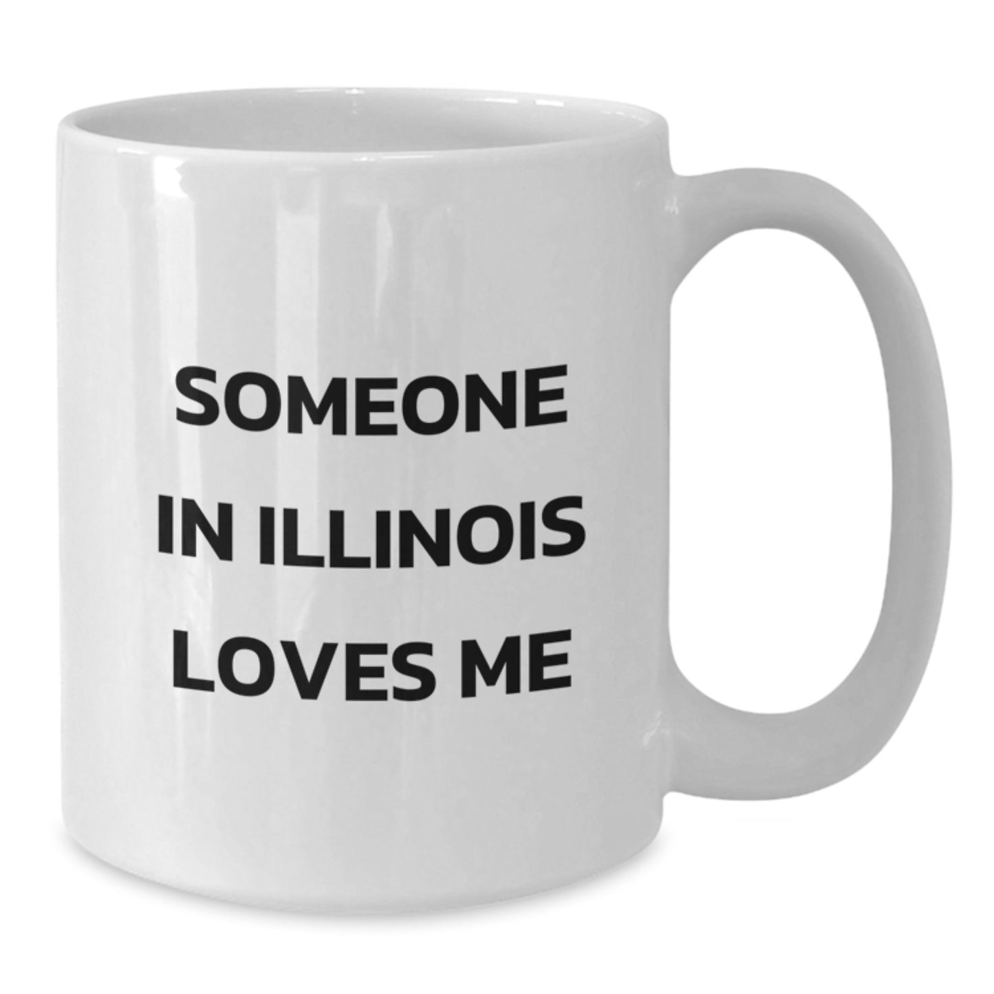 Illinois Loving Quotes Funny Gifts from Friends for Illinois White Coffee Mug, Perfect Birthday Unique Gift, 11oz or 15oz Capacity, Ceramic, Microwave and Dishwasher Safe - Additional