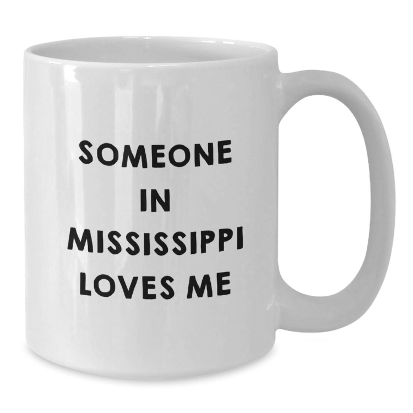 Someone In Mississippi Loves Me Funny White Coffee Mug Gifts from Friends in Mississippi for Birthday - Additional