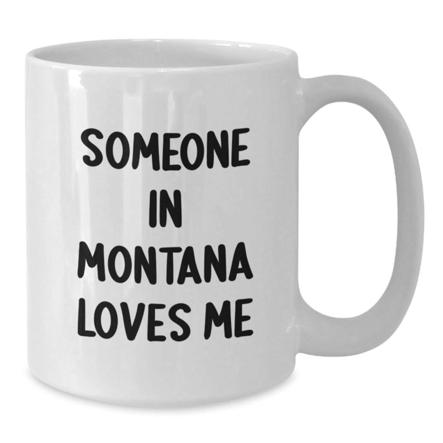 Montana Lovers Funny Coffee Mugs Gifts from Friends Family for Birthday, 'Someone In Montana Loves Me' Quote on White Ceramic Mug - Additional