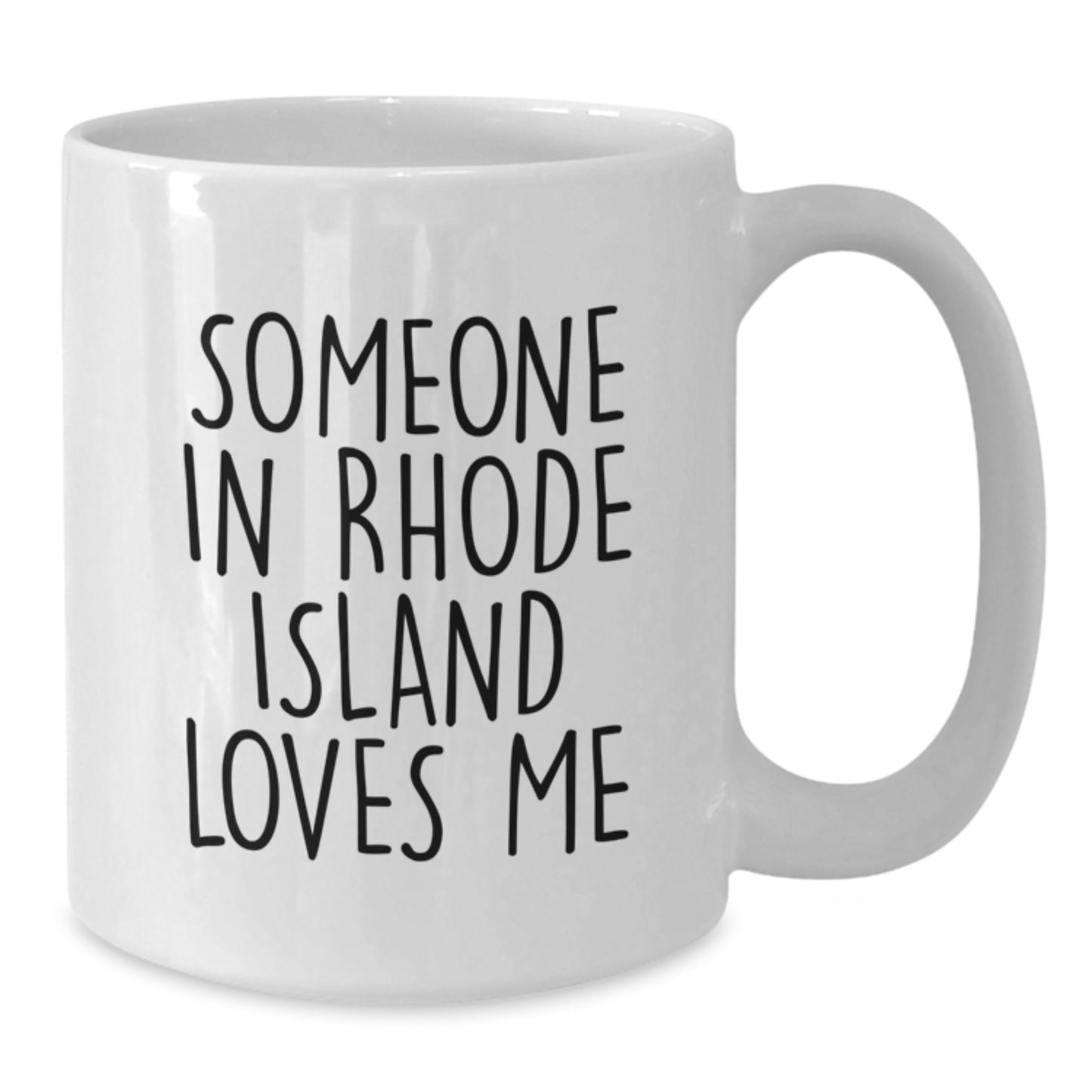 Funny Rhode Island Quotes Gifts from Men to Women Friends Family, White Coffee Mug for Birthday, 'Someone In Rhode Island Loves Me' Encouragement - Additional