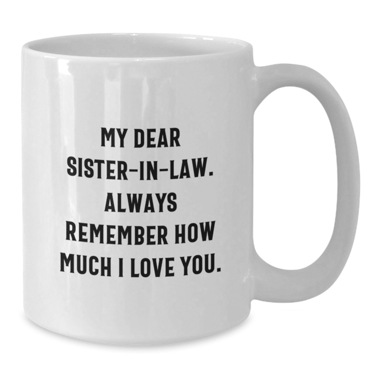 Funny Sister-in-law Gifts from Men, White Coffee Mugs with Inspirational Quote, Graduation Unique Gifts for Sister-in-law - Additional