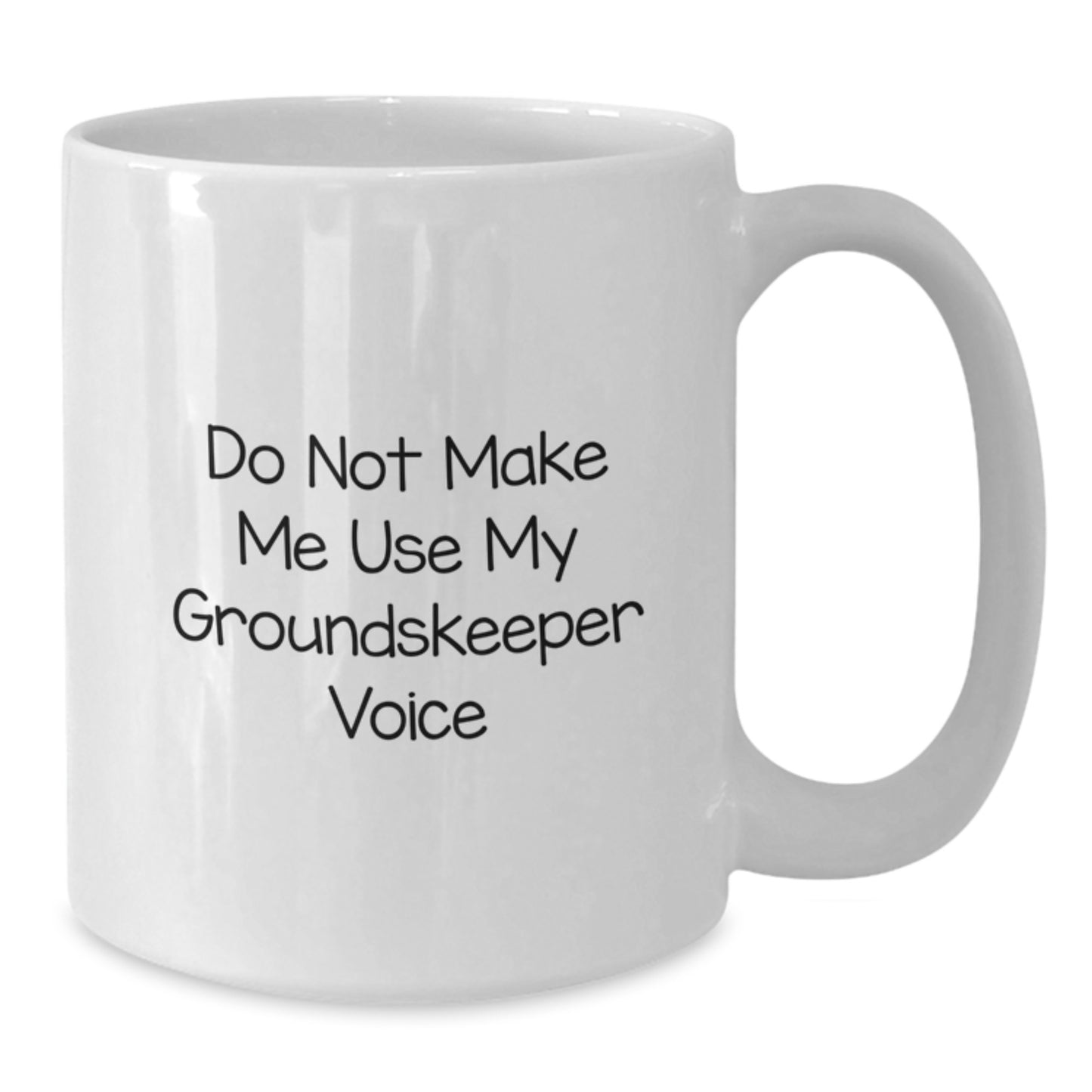Funny groundskeeper Gifts for Her, White Coffee Mug, 'Do Not Make Me Use My groundskeeper Voice', Unique Mother's Day Unique Gifts from Family to Mom - Additional