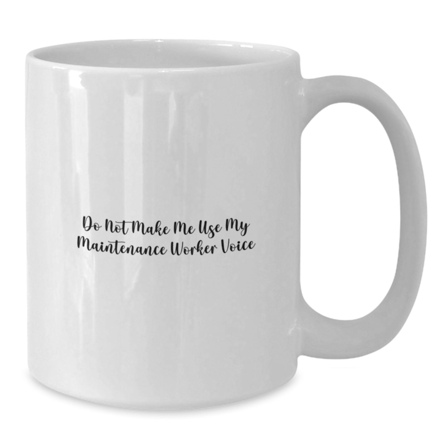 Maintenance Worker Graduation Unique Gifts from Family - Funny Quotes on White Coffee Mug 11oz, 15oz Ceramic - Additional
