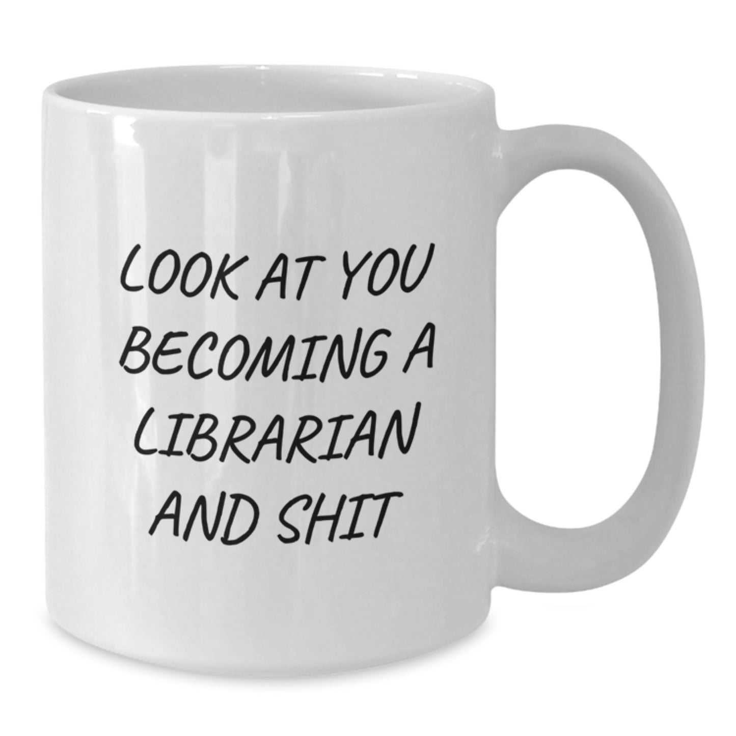 Funny Librarian Gifts for Him Her, White Coffee Mug for Graduation, Look At You Becoming A Librarian And Shit - Additional
